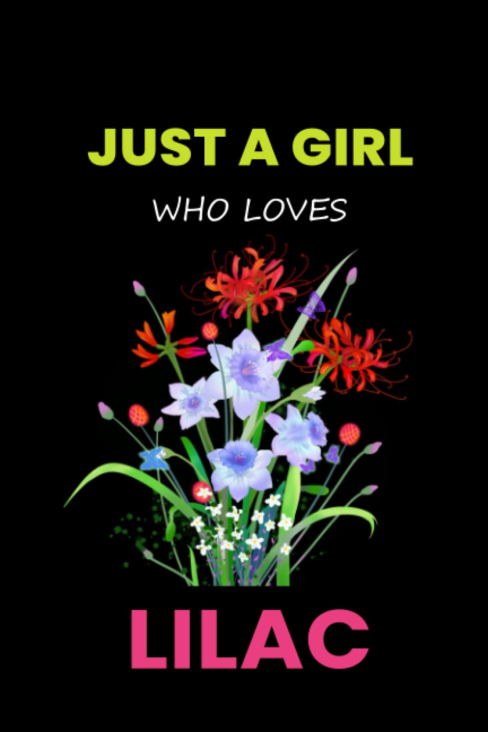 Just a girl who loves Lilac: Lilac Flower Notebook Blank Lined Journal for birthday gift, thanksgiving and Christmas gift idea for man and women