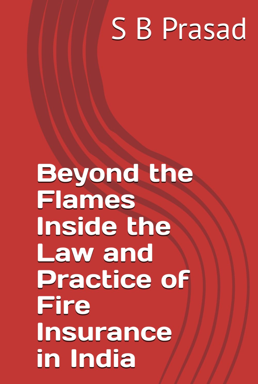 Beyond the Flames Inside the Law and Practice of Fire Insurance in India
