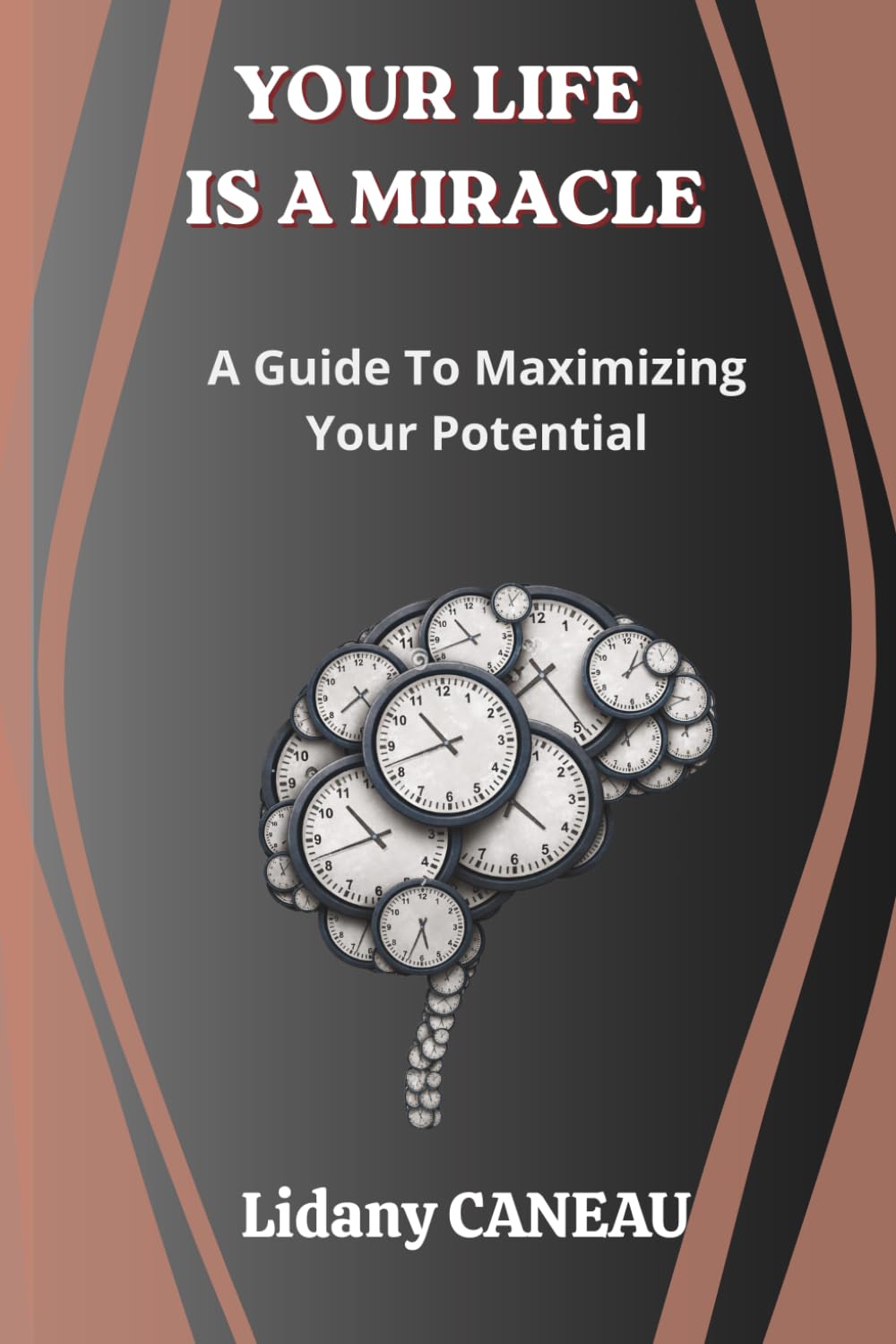YOUR LIFE IS A MIRACLE: A GUIDE TO MAXIMIZING YOUR POTENTIAL