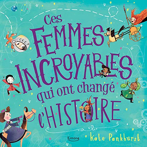 Ces femmes incroyables qui ont changé l'histoire PDF Ebook En Ligne
