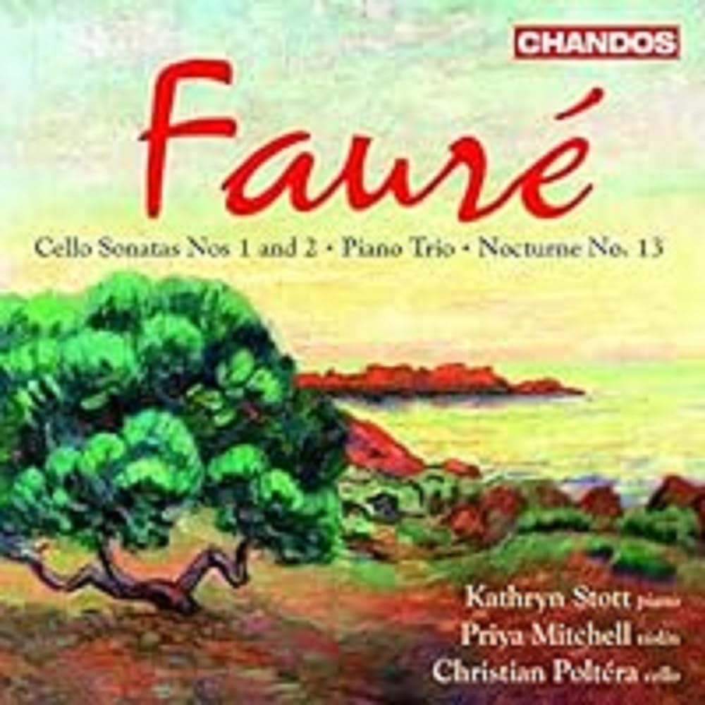 Faure: Cello Sonatas 1, 2, Nocturne, Trio