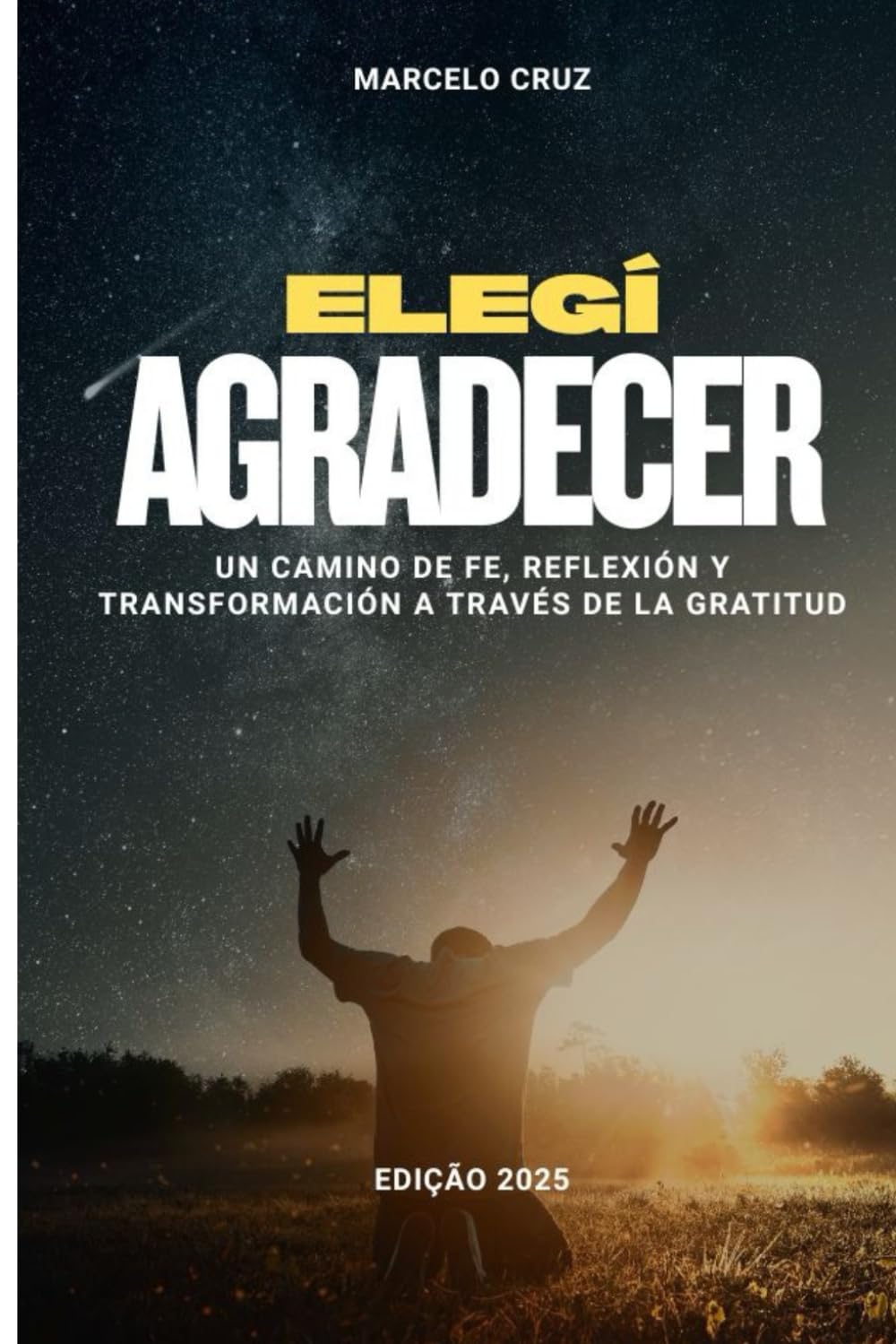 Elegí Agradecer: Un camino de fe, reflexión y transformación a través de la gratitud