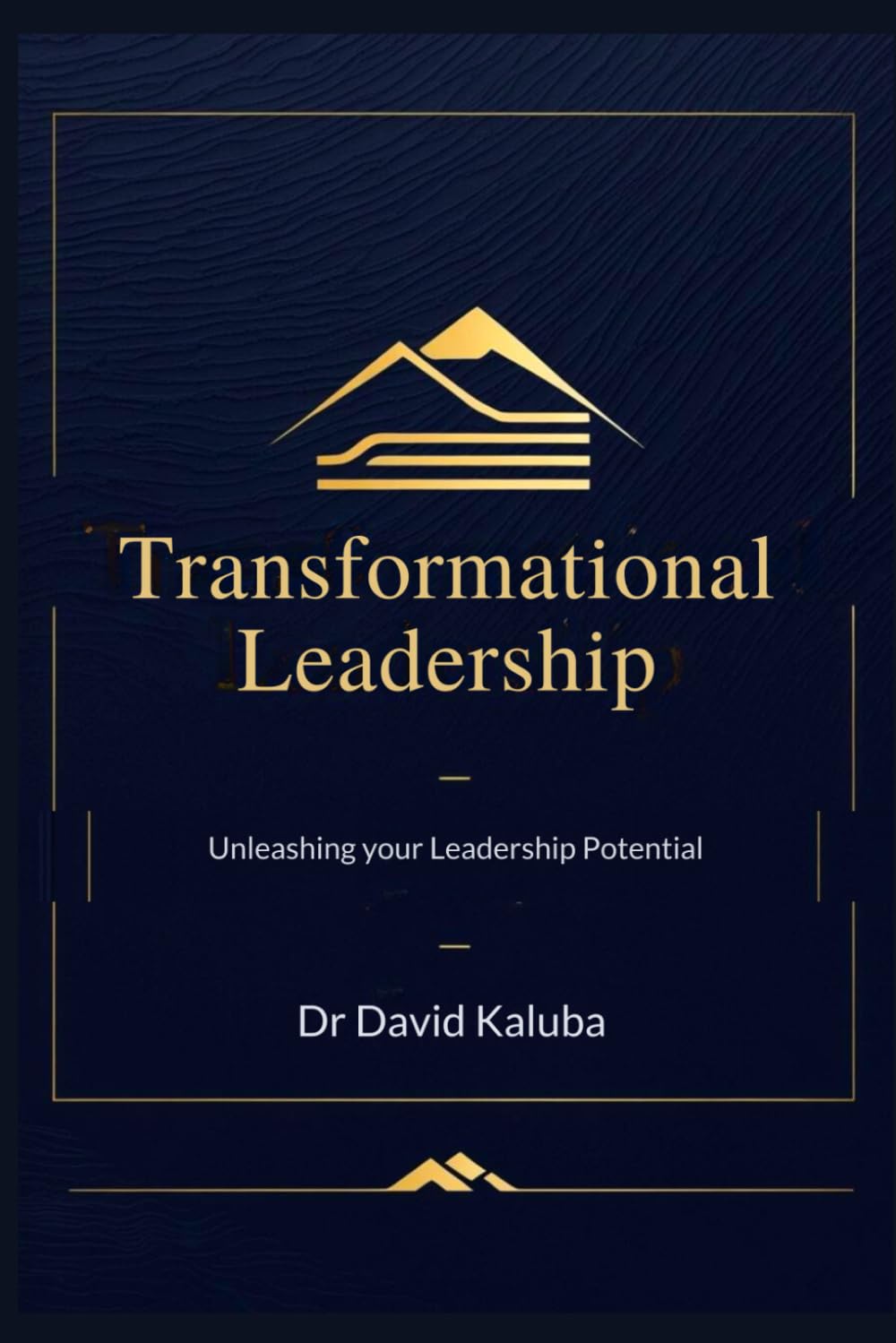 TRANSFORMATIONAL LEADERSHIP: Unleashing your Leadership Potential