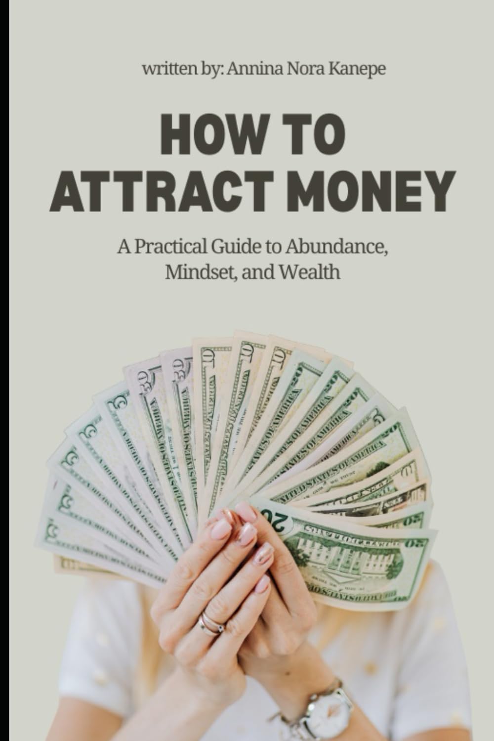 How to Attract Money: A Practical Guide to Abundance, Mindset, and Wealth