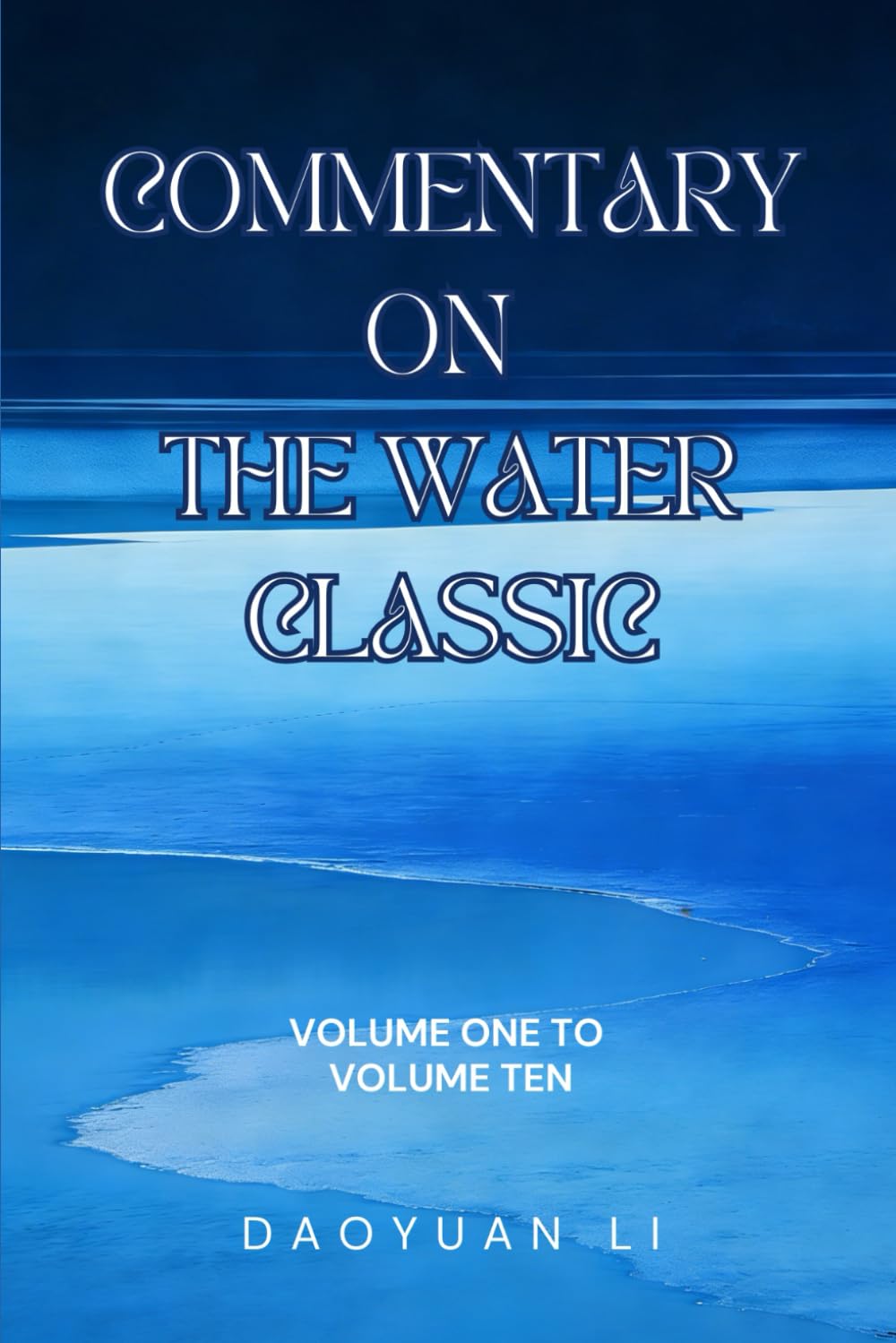 Commentary on the Water Classic: Volume One to Volume Ten