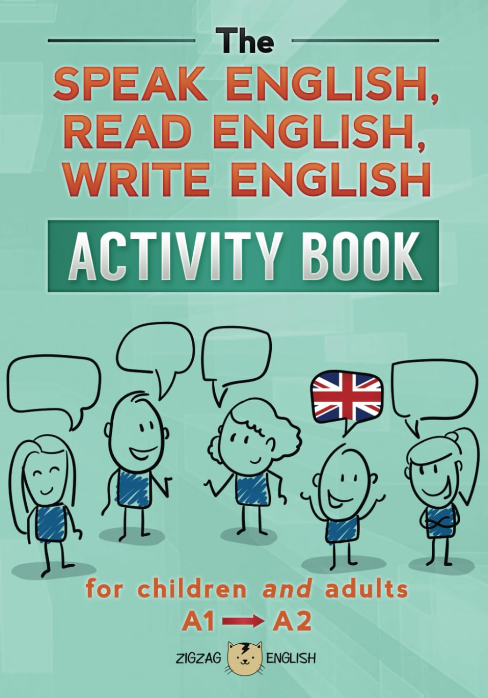 THE SPEAK ENGLISH, READ ENGLISH, WRITE ENGLISH ACTIVITY BOOK: for children and adults, A1 to A2 (Learn English Activity Books) Paperback – 6 Feb. 2024