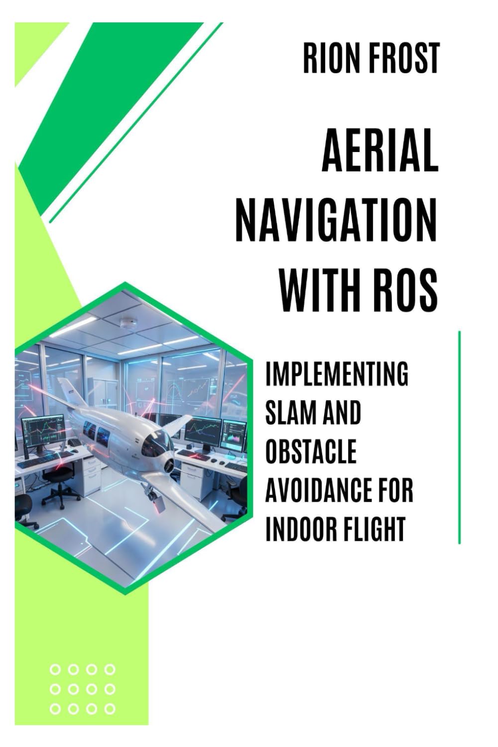 Aerial Navigation with ROS: Implementing SLAM and Obstacle Avoidance for Indoor Flight