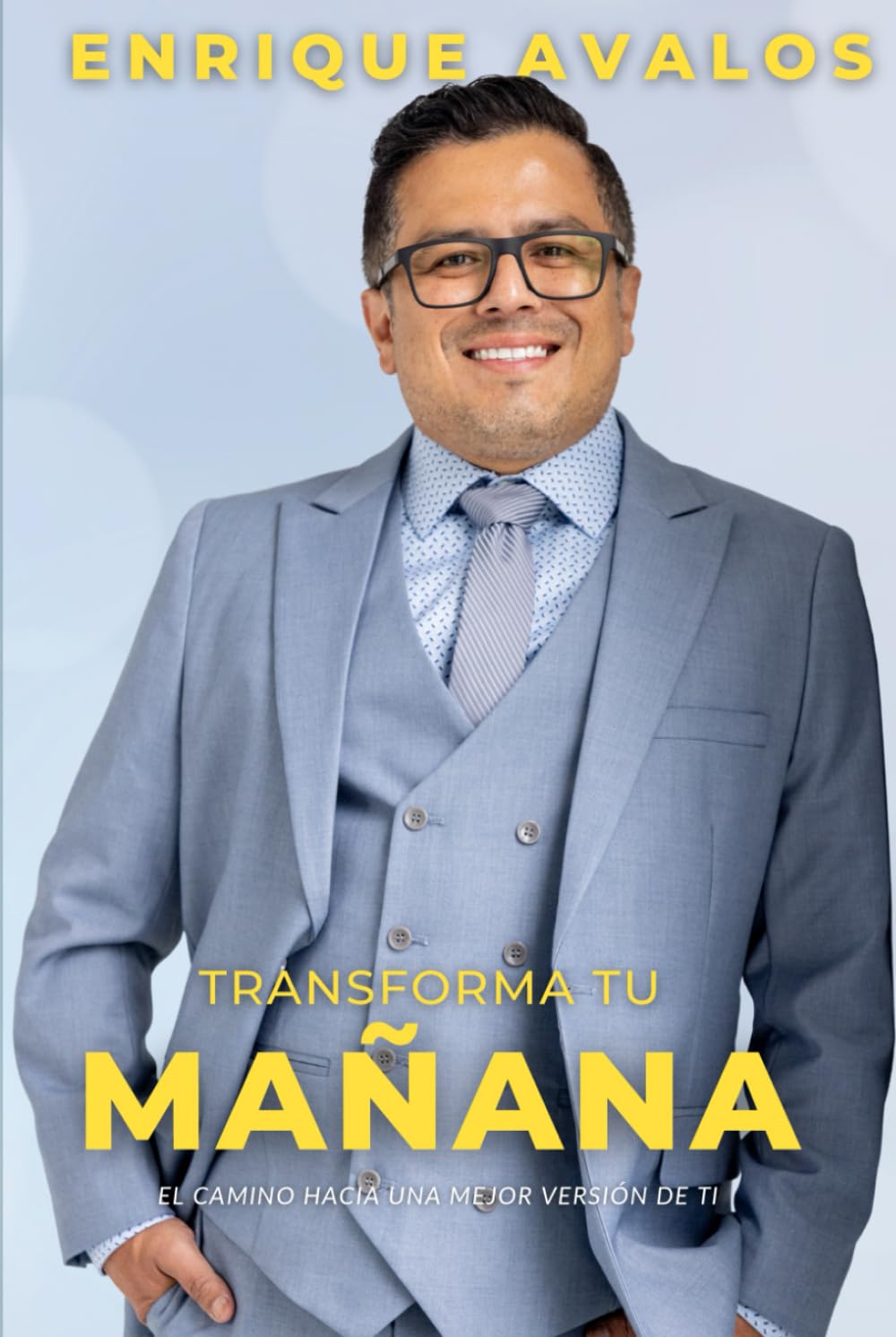 Transforma Tu Mañana: El camino Hacia Una Mejor Version De Ti
