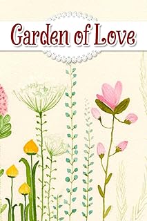 Garden of Love: A Romantic Journey to Cultivate Your Dream Wedding with Inspiration, Timelines, and Personal Touches