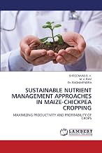 SUSTAINABLE NUTRIENT MANAGEMENT APPROACHES IN MAIZE-CHICKPEA CROPPING: MAXIMIZING PRODUCTIVITY AND PROFITABILITY OF CROPS