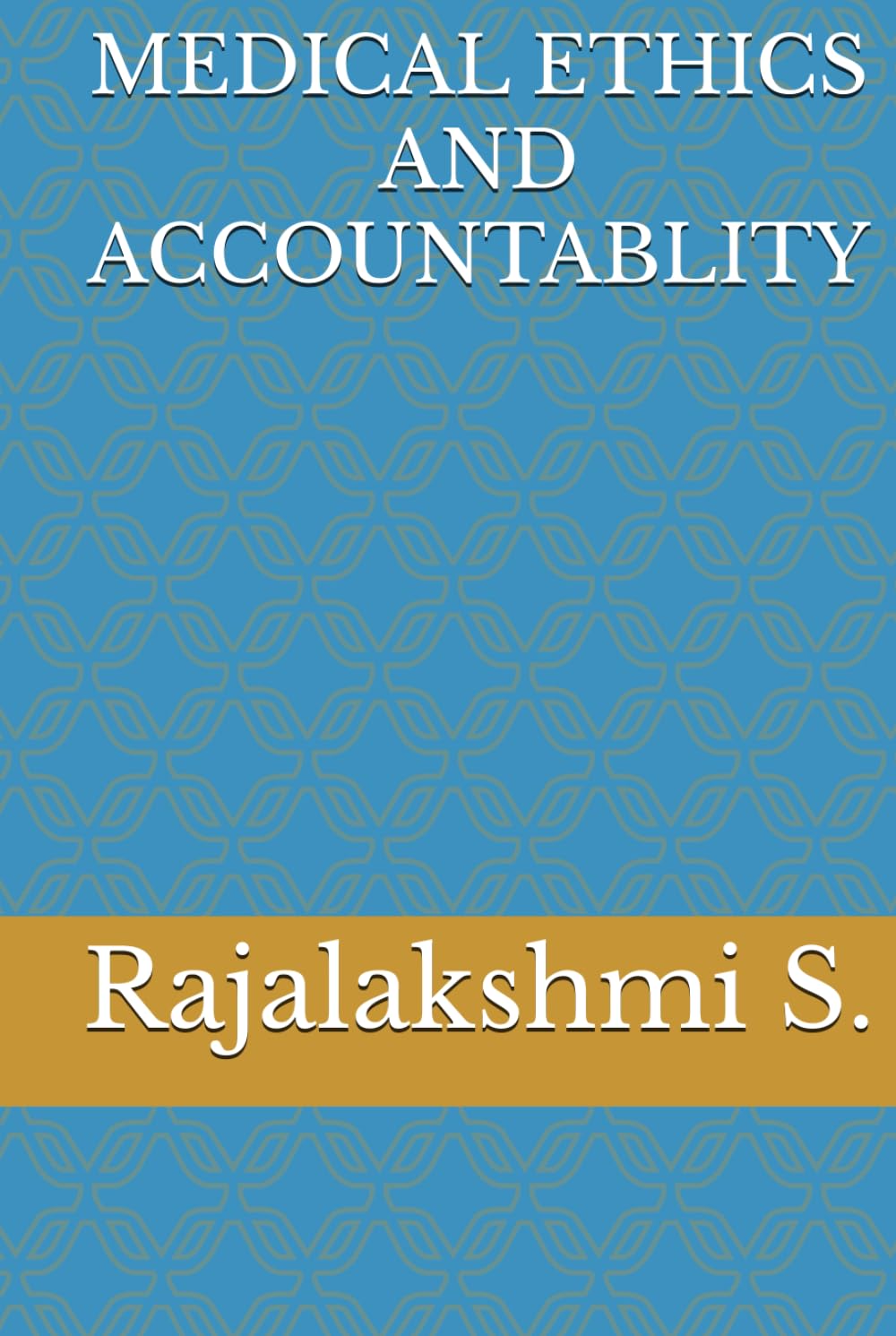MEDICAL ETHICS AND ACCOUNTABLITY