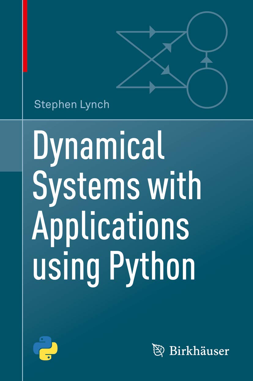 Dynamical Systems with Applications using Python      1st ed. 2018 Edition, Kindle Edition