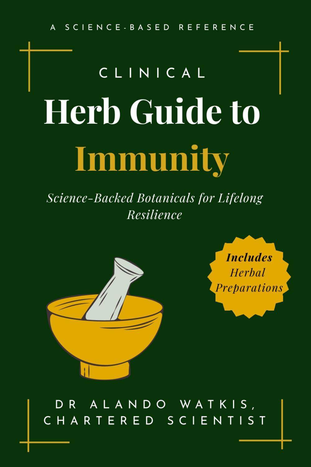 Clinical Herb Guide to Immunity: Science-Backed Botanicals for Lifelong Resilience