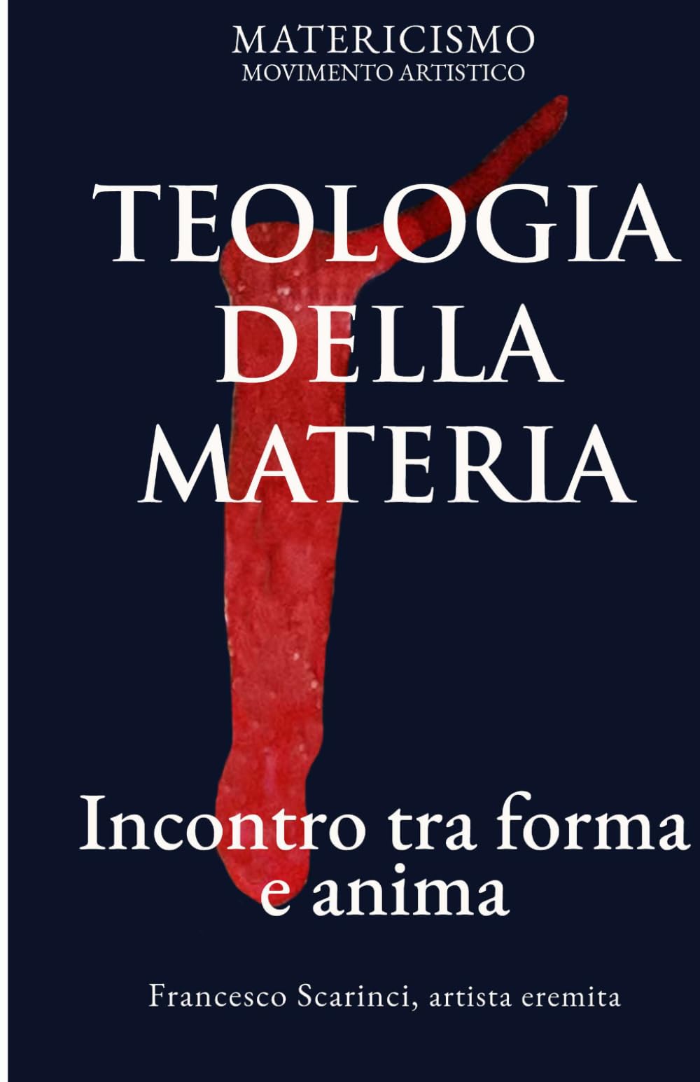 TEOLOGIA DELLA MATERIA: Incontro tra forma e anima