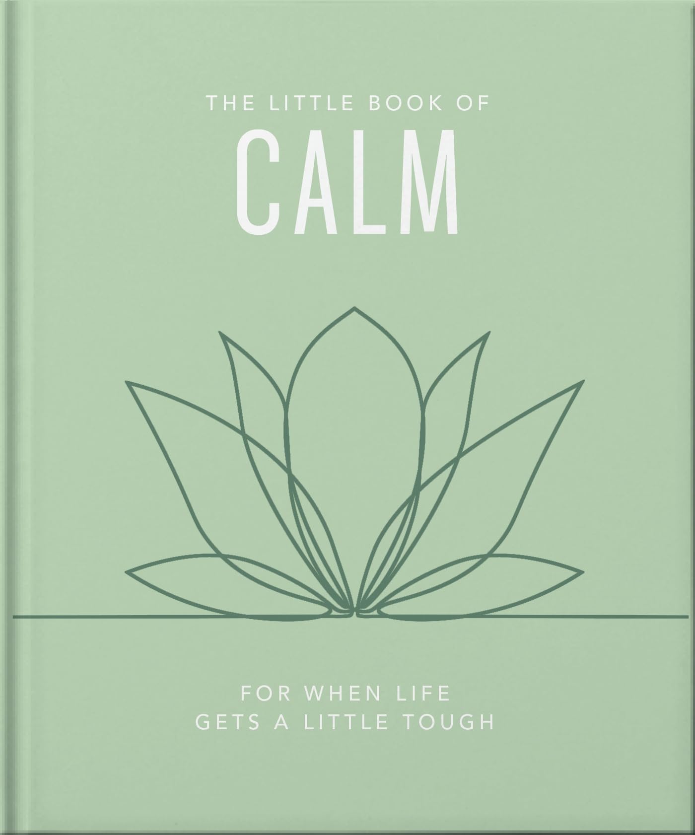 The Little Book of Calm: For When Life Gets a Little Tough