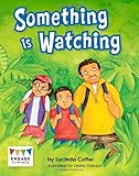 Something is Watching (Engage Literacy: Engage Literacy Purple - Extension A)