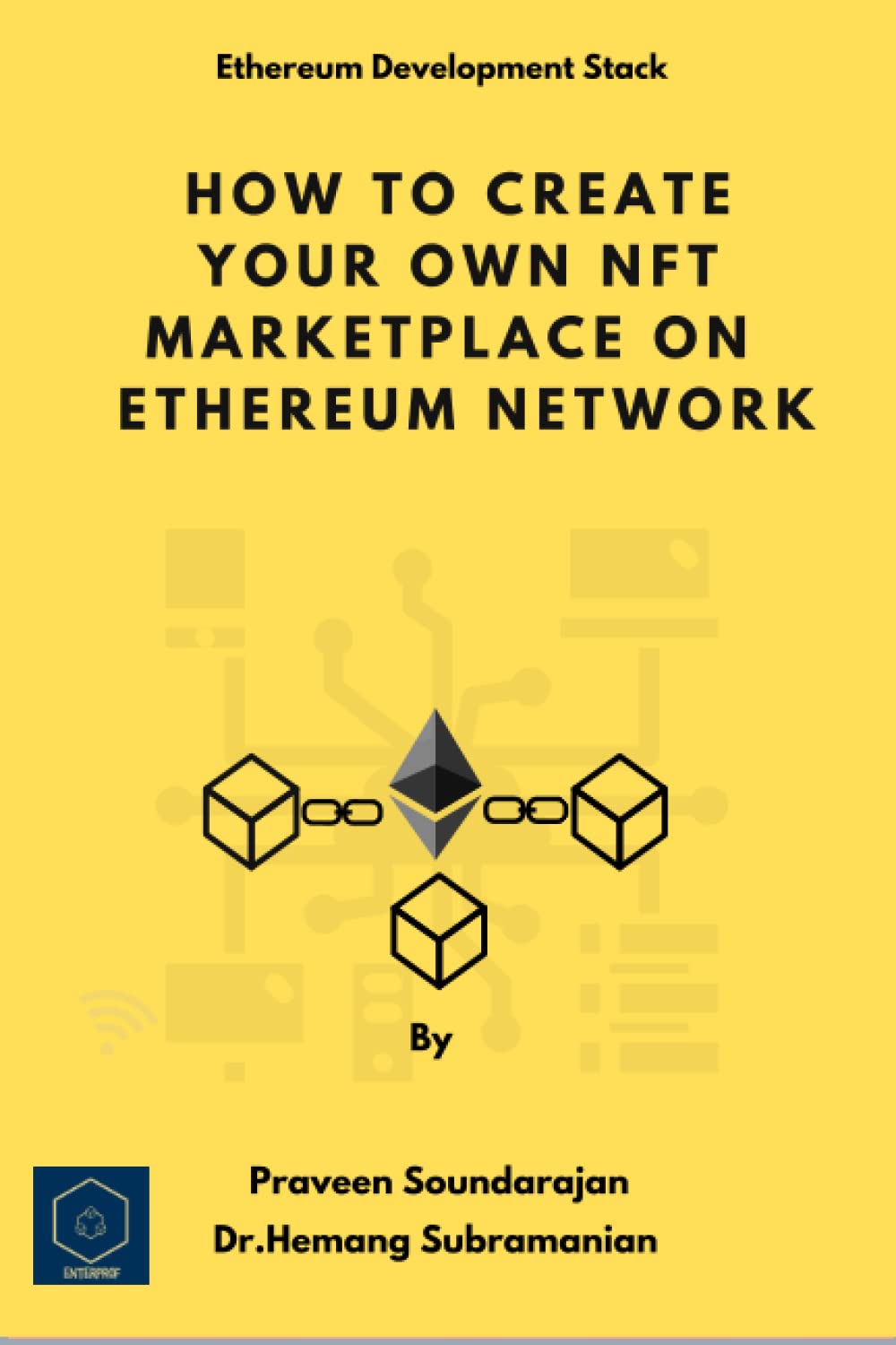 How To Create your own NFT Marketplace On Ethereum Network ? : Soundarajan,  Praveen, Subramanian, Dr Hemang: Amazon.sg: Books