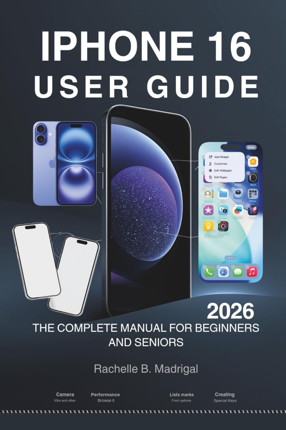IPHONE 16 USER GUIDE: The complete manual for beginners and seniors