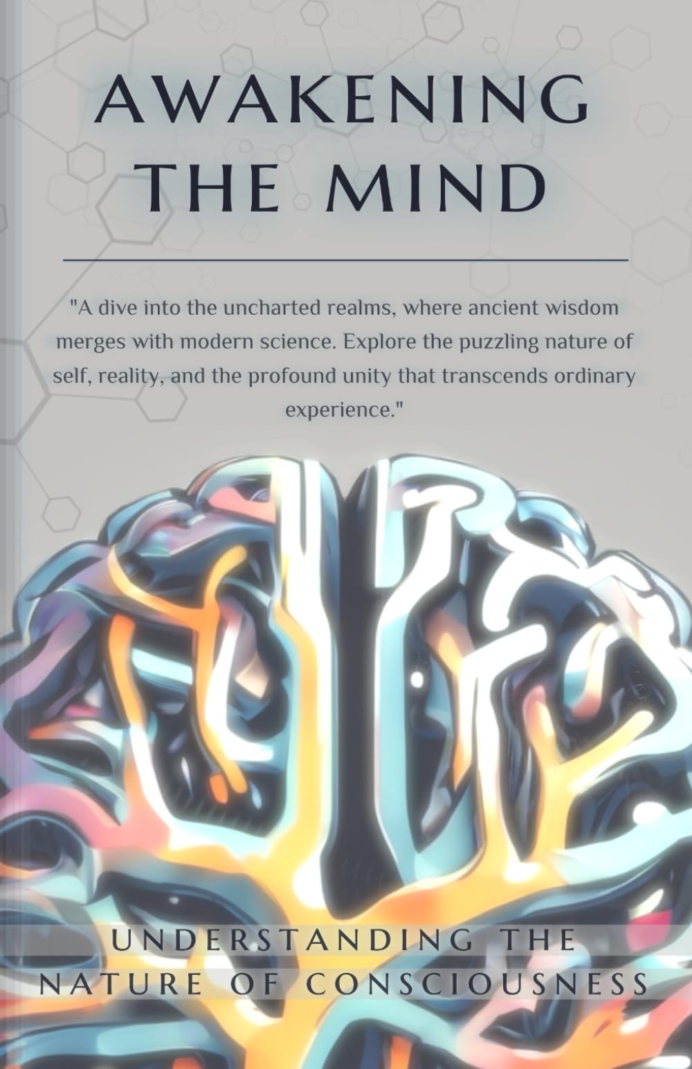 Awakening the Mind: Understanding the Nature of Consciousness