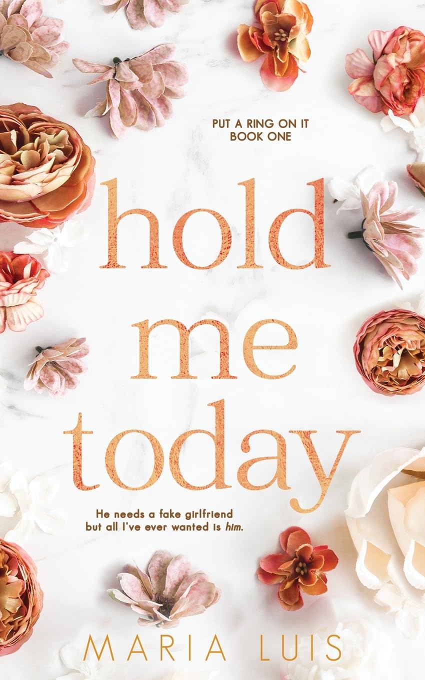 Hold Me Today: 1 (Put a Ring on It)