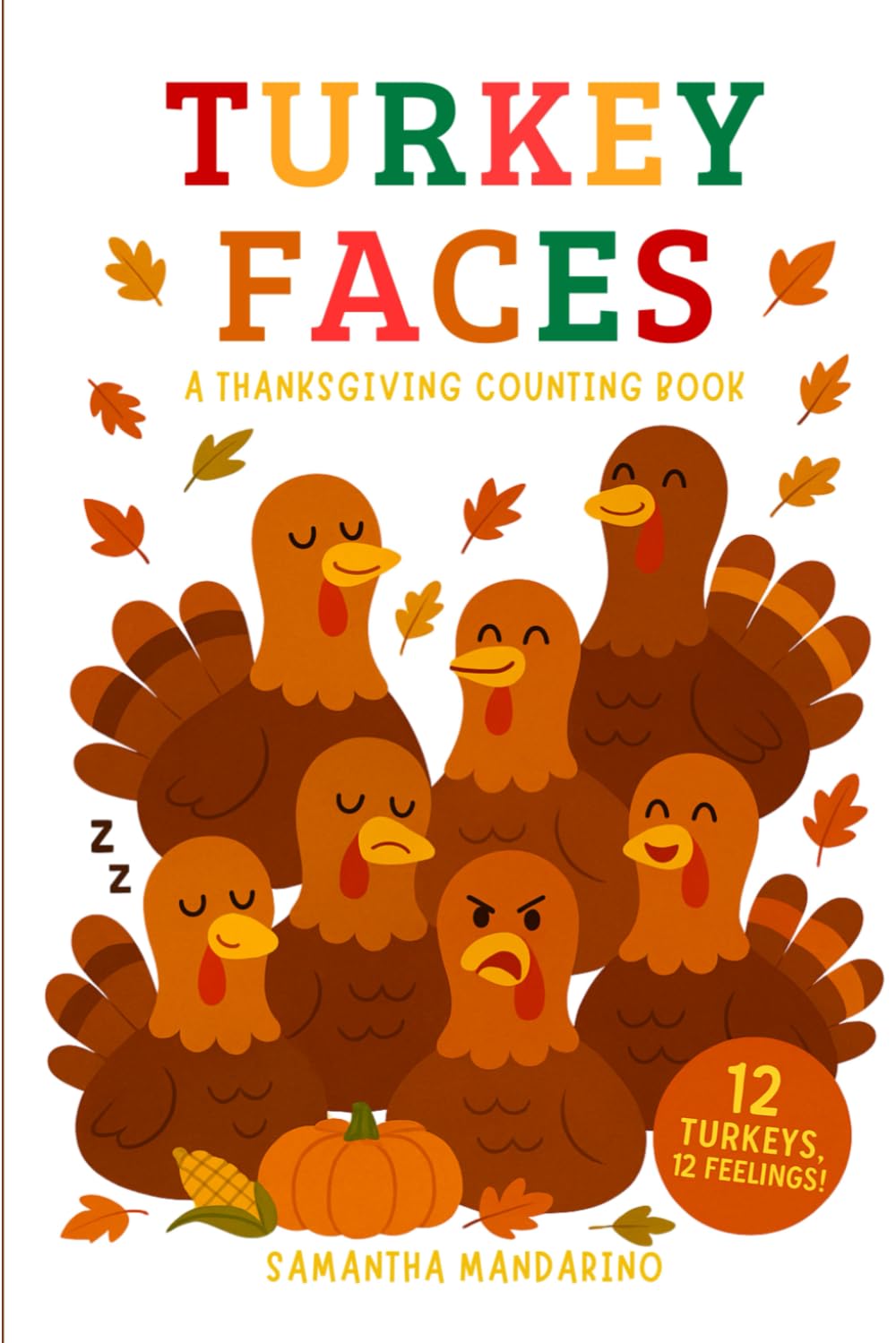 Turkey Faces: A Thanksgiving Counting and Feelings Book: A sweet Thanksgiving rhyming story that teaches counting, emotions, and gratitude. (The Holiday Faces Series)