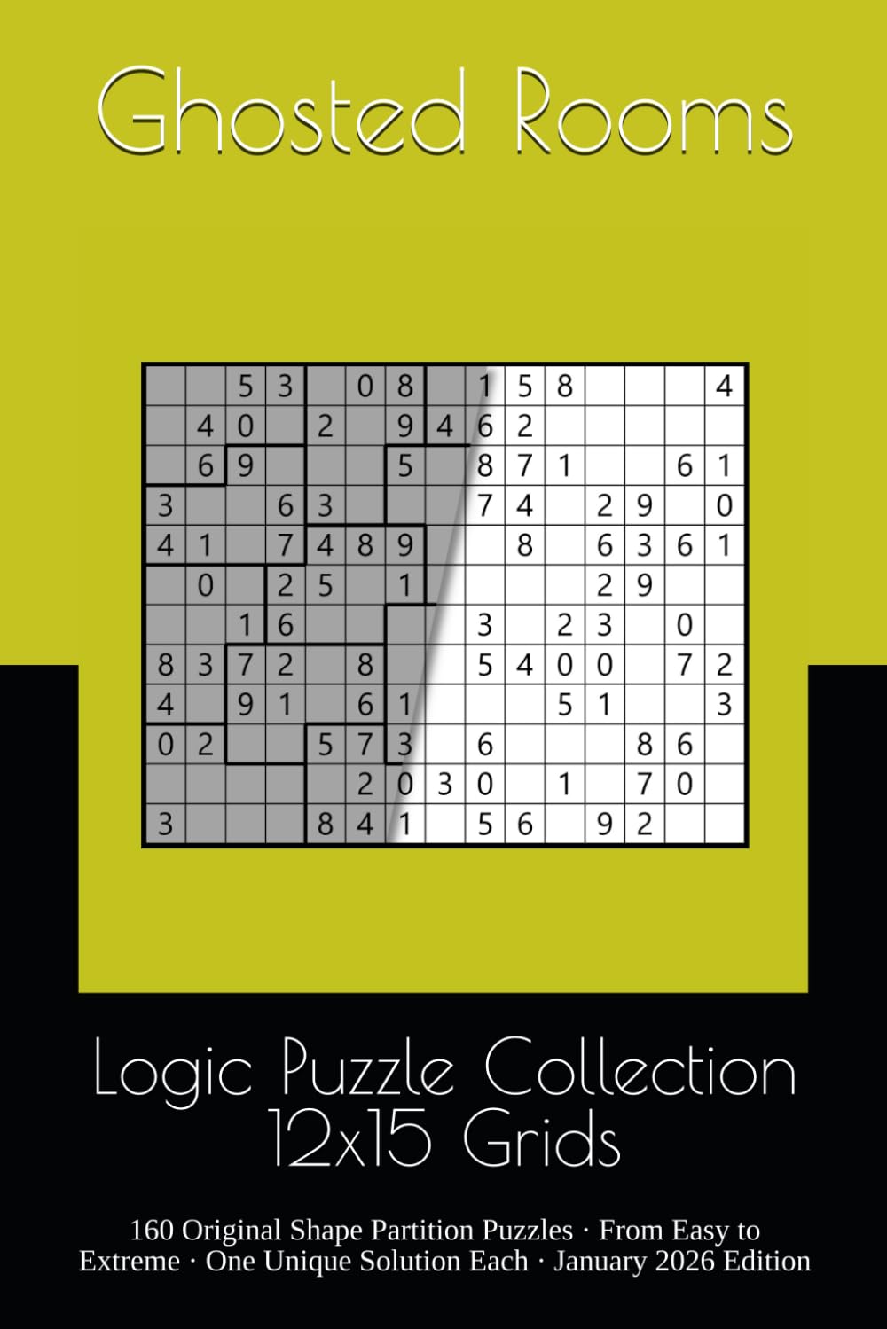 Ghosted Rooms – Logic Puzzle Collection – January 2026 Edition: 160 Original Shape Partition Puzzles · From Easy to Extreme · One Unique Solution Each