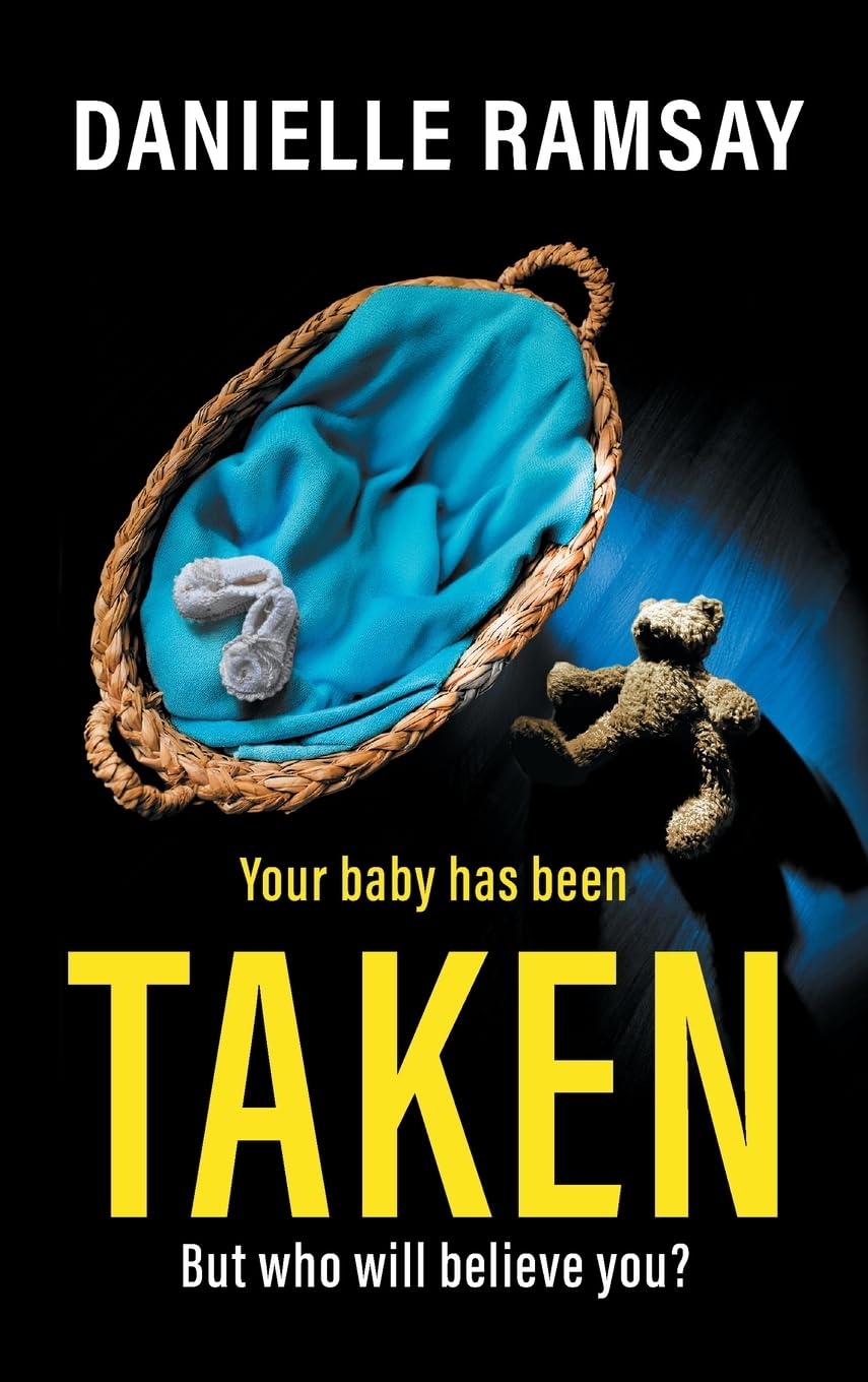 Taken: An utterly addictive psychological thriller from Danielle Ramsay