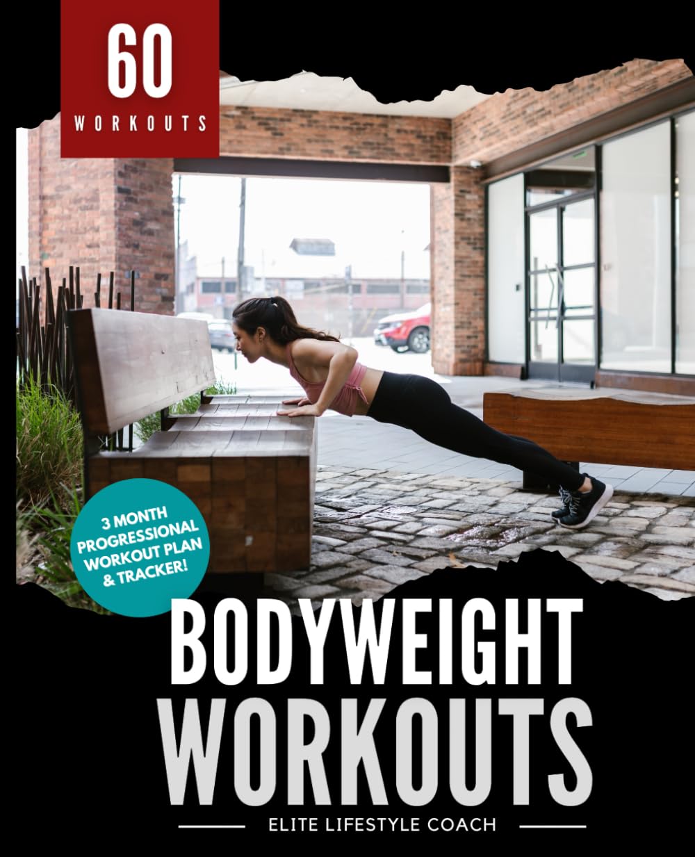 Bodyweight Workouts: 3 Month Progressional Workout Plan and Tracker
