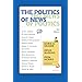 The Politics of News: The News of Politics
