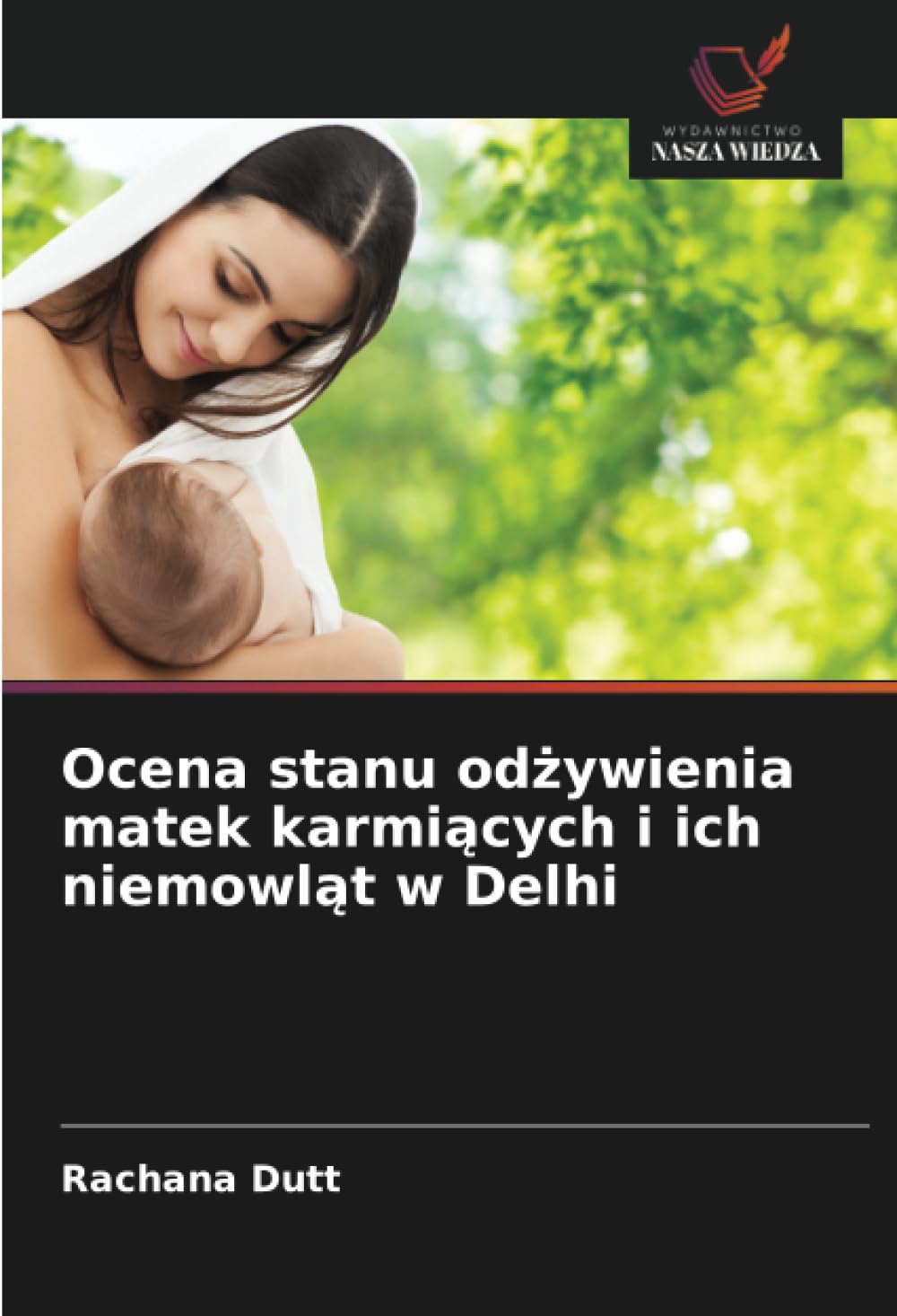 Ocena stanu odżywienia matek karmiących i ich niemowląt w Delhi
