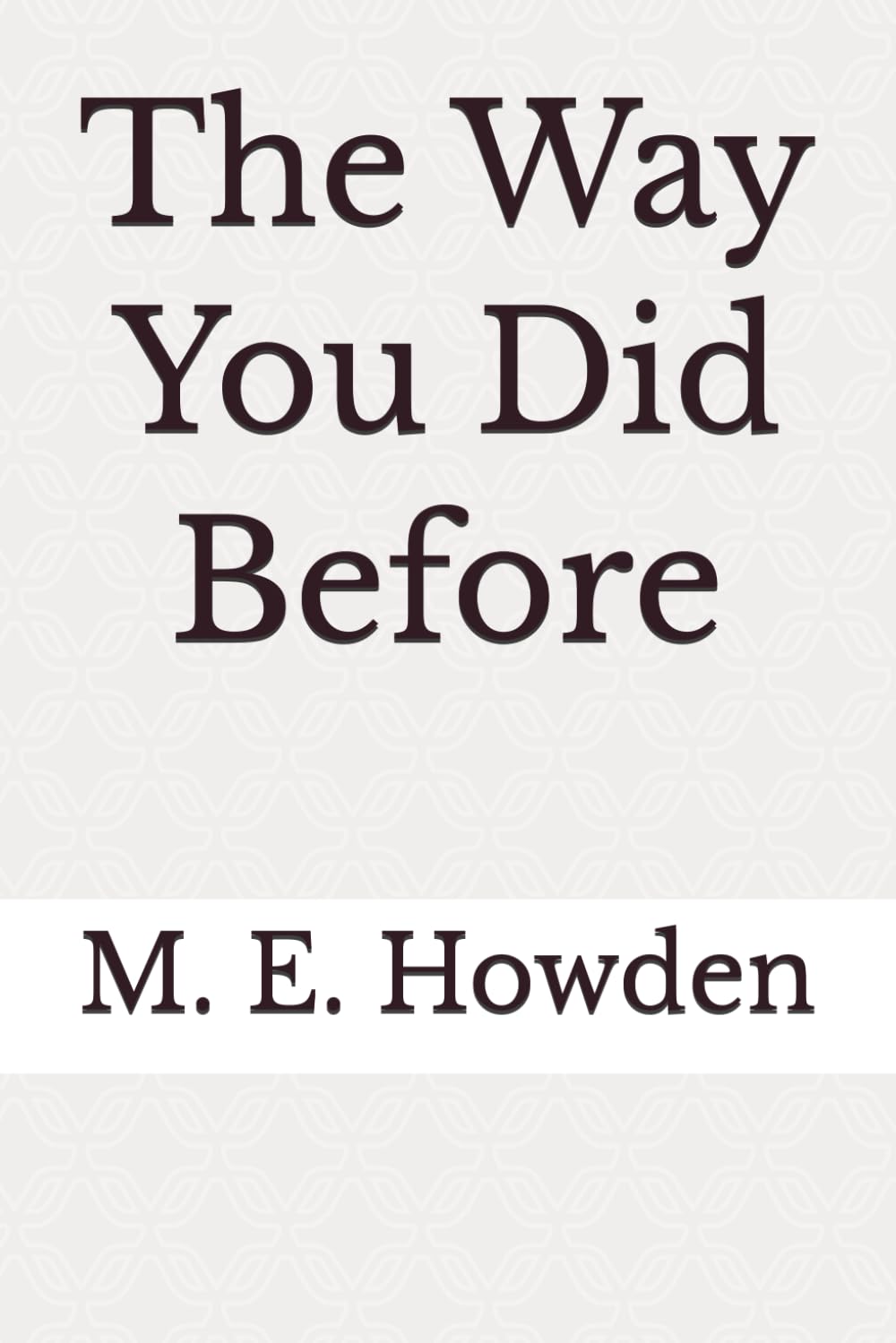 The Way You Did Before