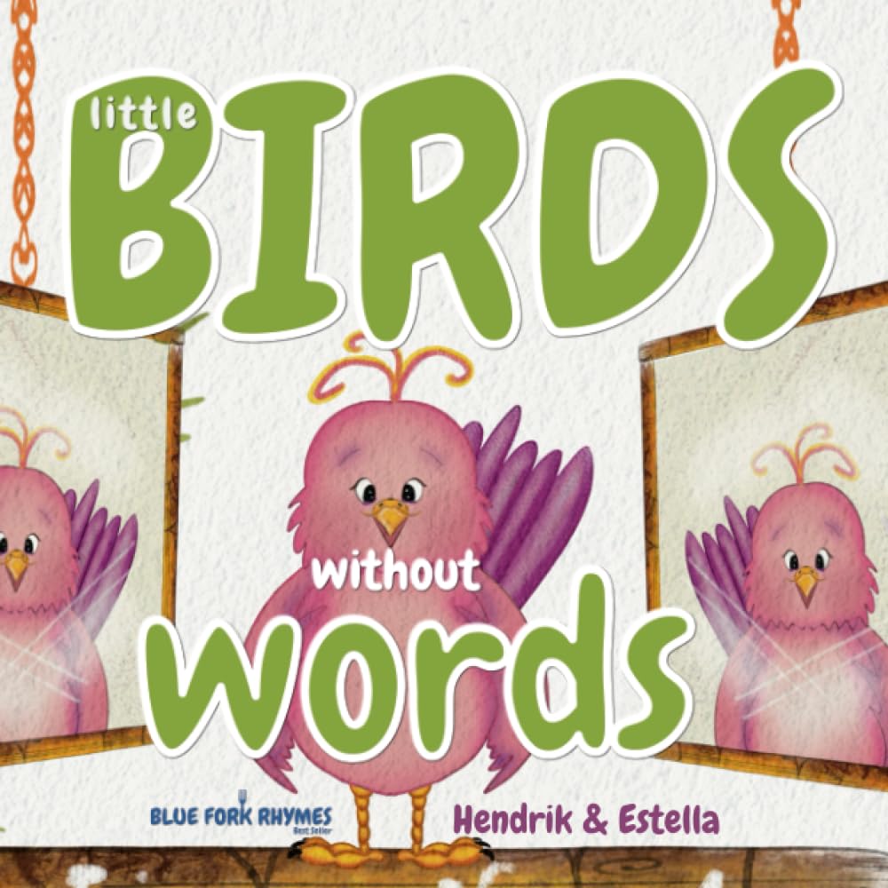 Little Birds without Words (Blue Fork Rhymes Picture Books for Kids)