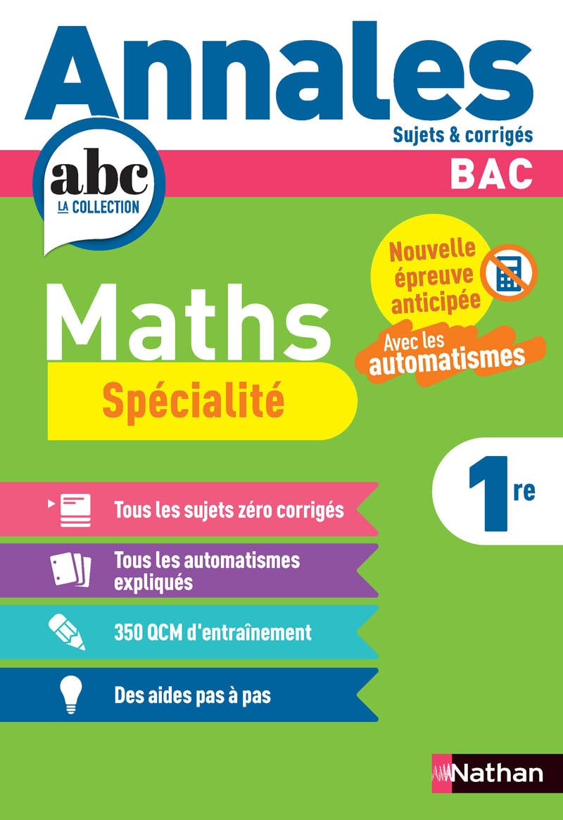 Annales ABC du BAC 2026 - Maths 1re - Enseignement de spécialité Première - Epreuve anticipée Bac 2026 - Sujets et corrigés
