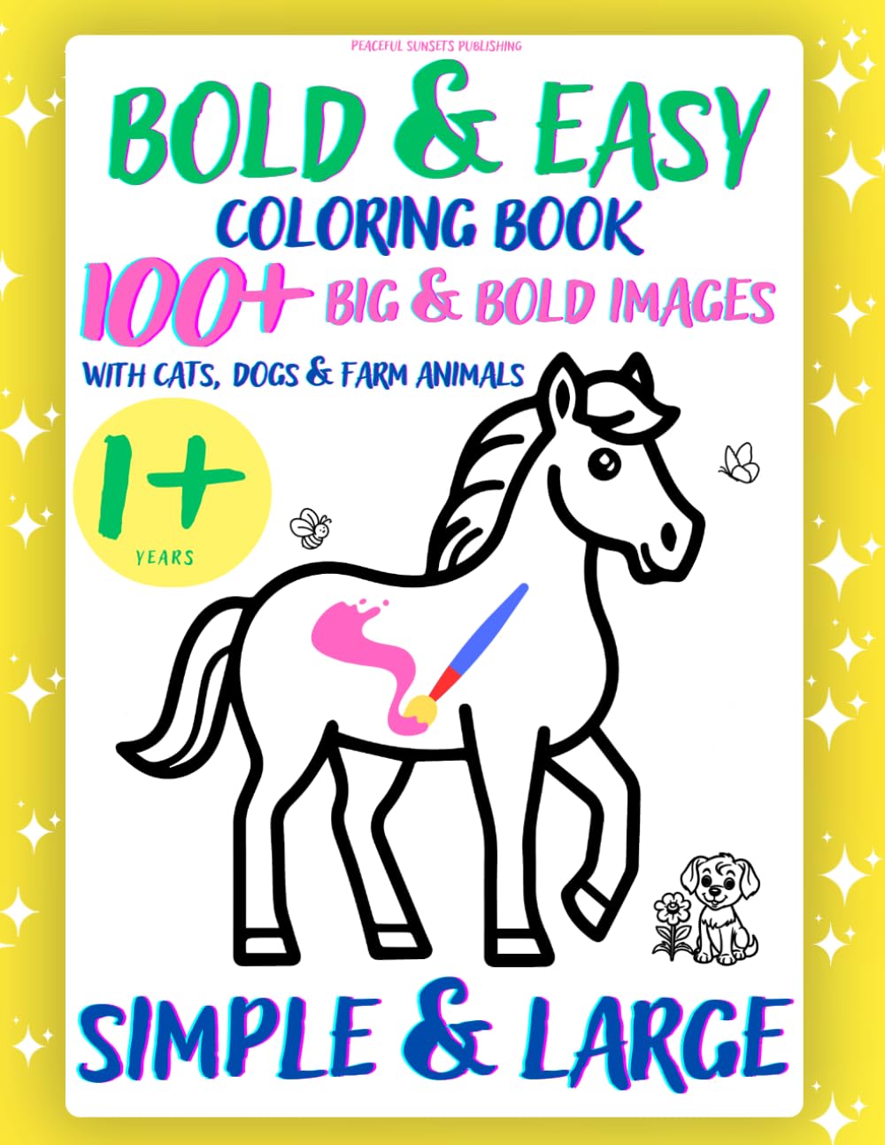 Big & Easy Outline Coloring Book for Toddlers 1+: Cats, Dogs & Farm Animals: 100 Thick-Border Outlines for Little Hands to Color with Confidence (Large & Simple Cartoon illustrations)