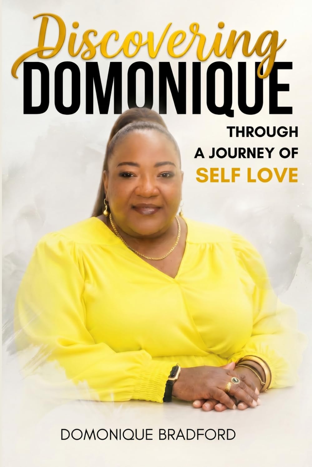 DISCOVERING DOMONIQUE: Through a Journey of Self Love