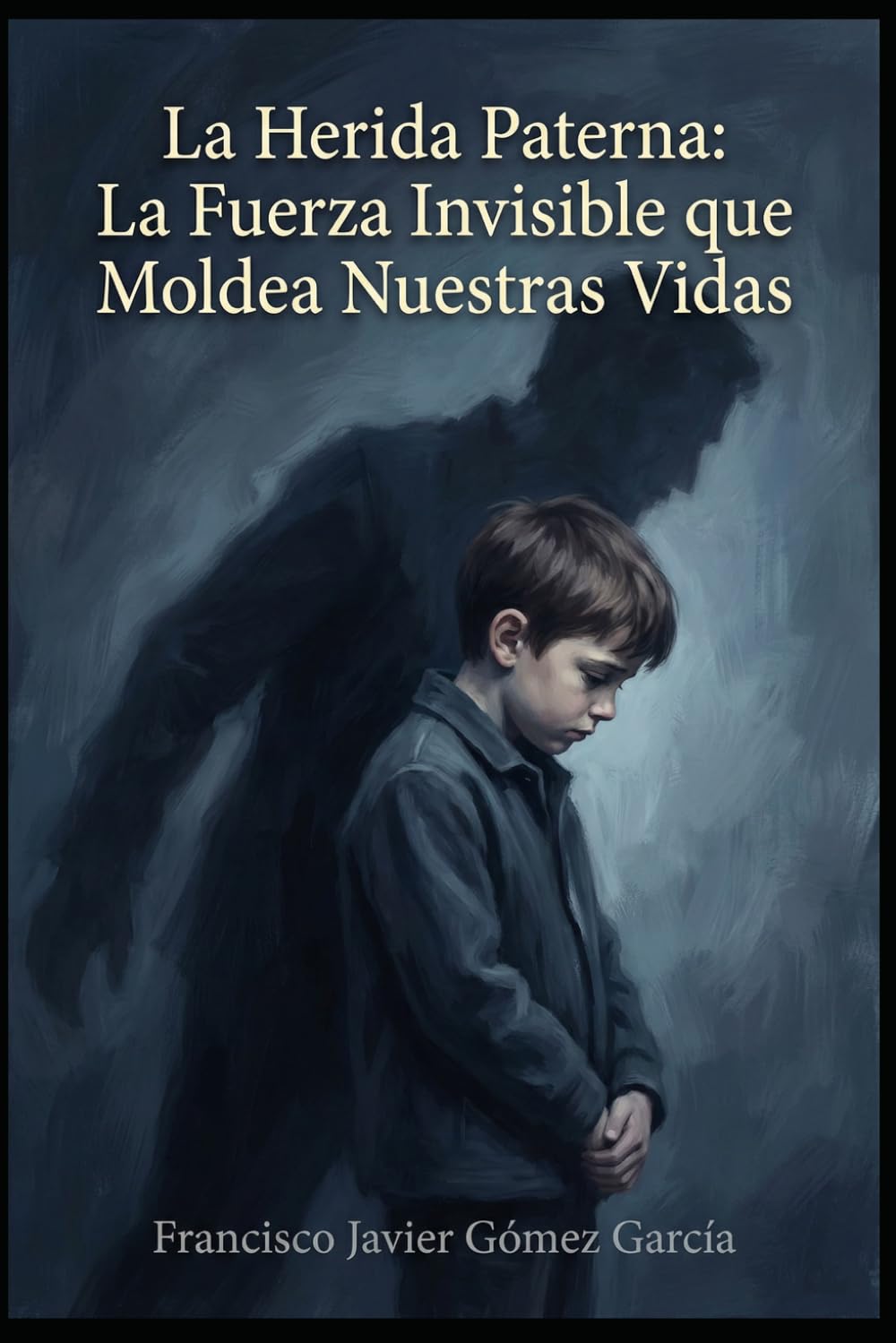 La Herida Paterna: La Fuerza Invisible que Moldea Nuestras Vidas