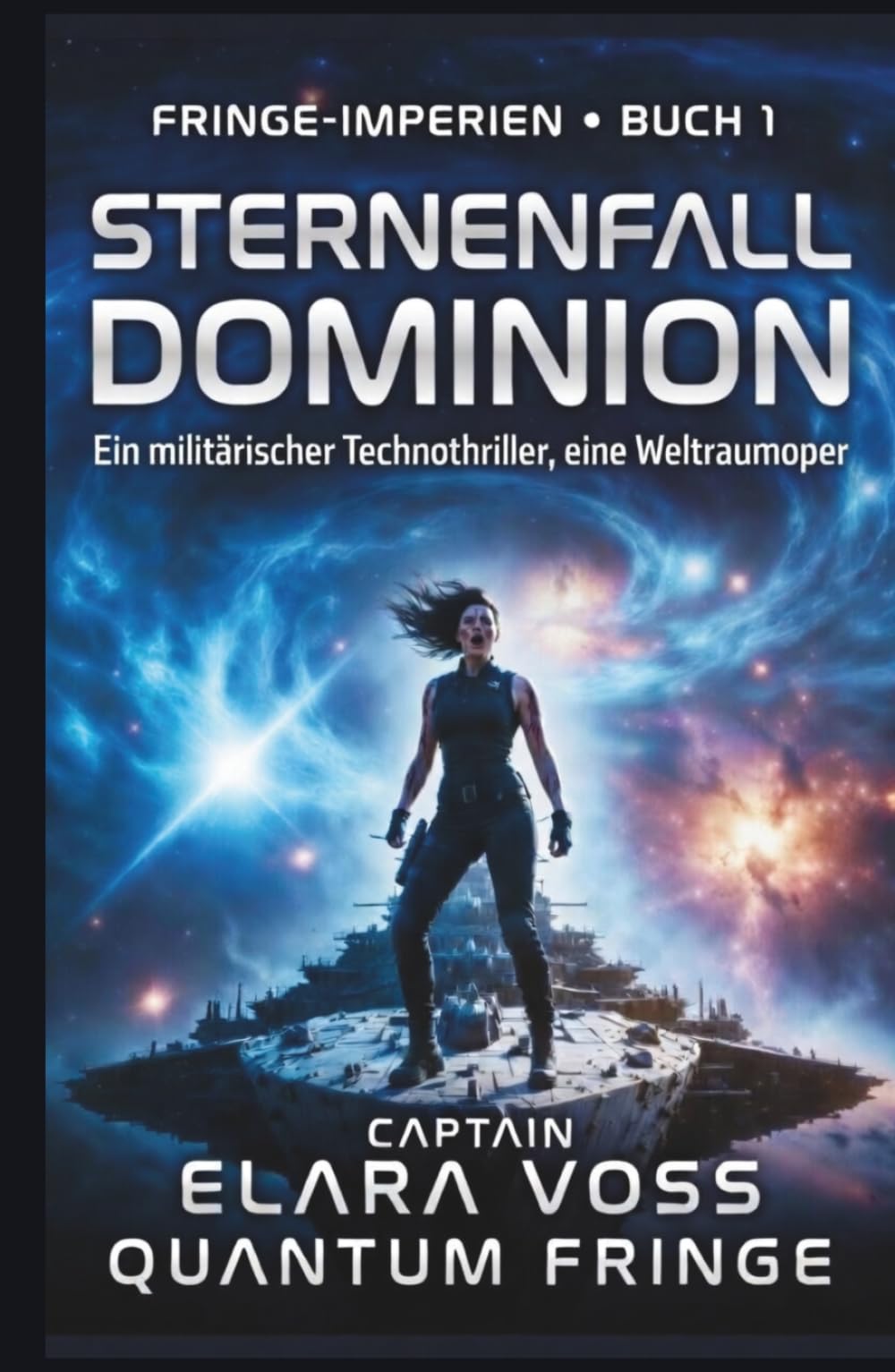 STERNENFALL DOMINION: Ein militärischer Technothriller Weltraumoper (FRINGE IMPERIEN SAGA)