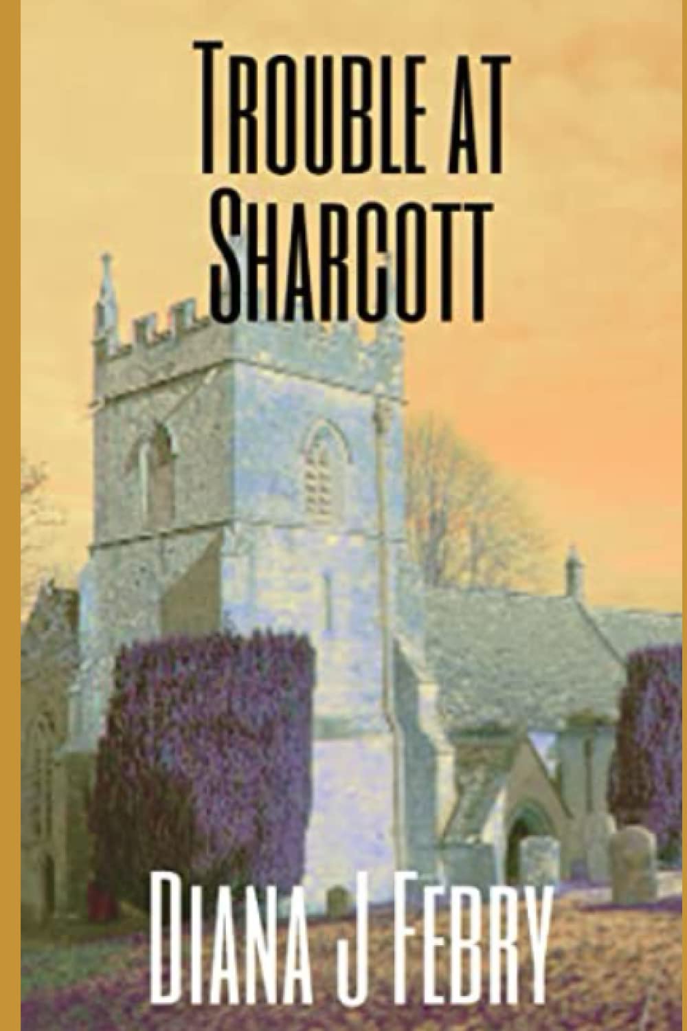 Trouble at Sharcott: Contemporary village murder mystery (Chapman and Morris Mystery)