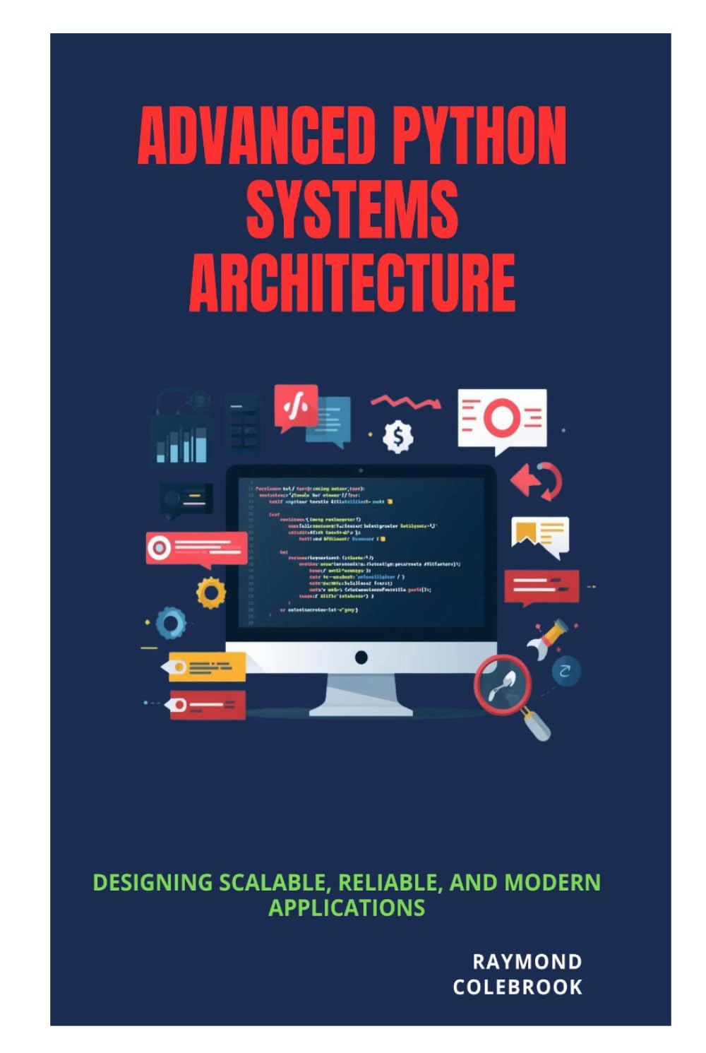 Advanced Python Systems Architecture: Designing Scalable, Reliable, and Modern Applications