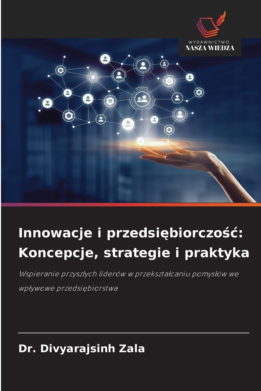 Innowacje i przedsiębiorczośc: Koncepcje, strategie i praktyka
