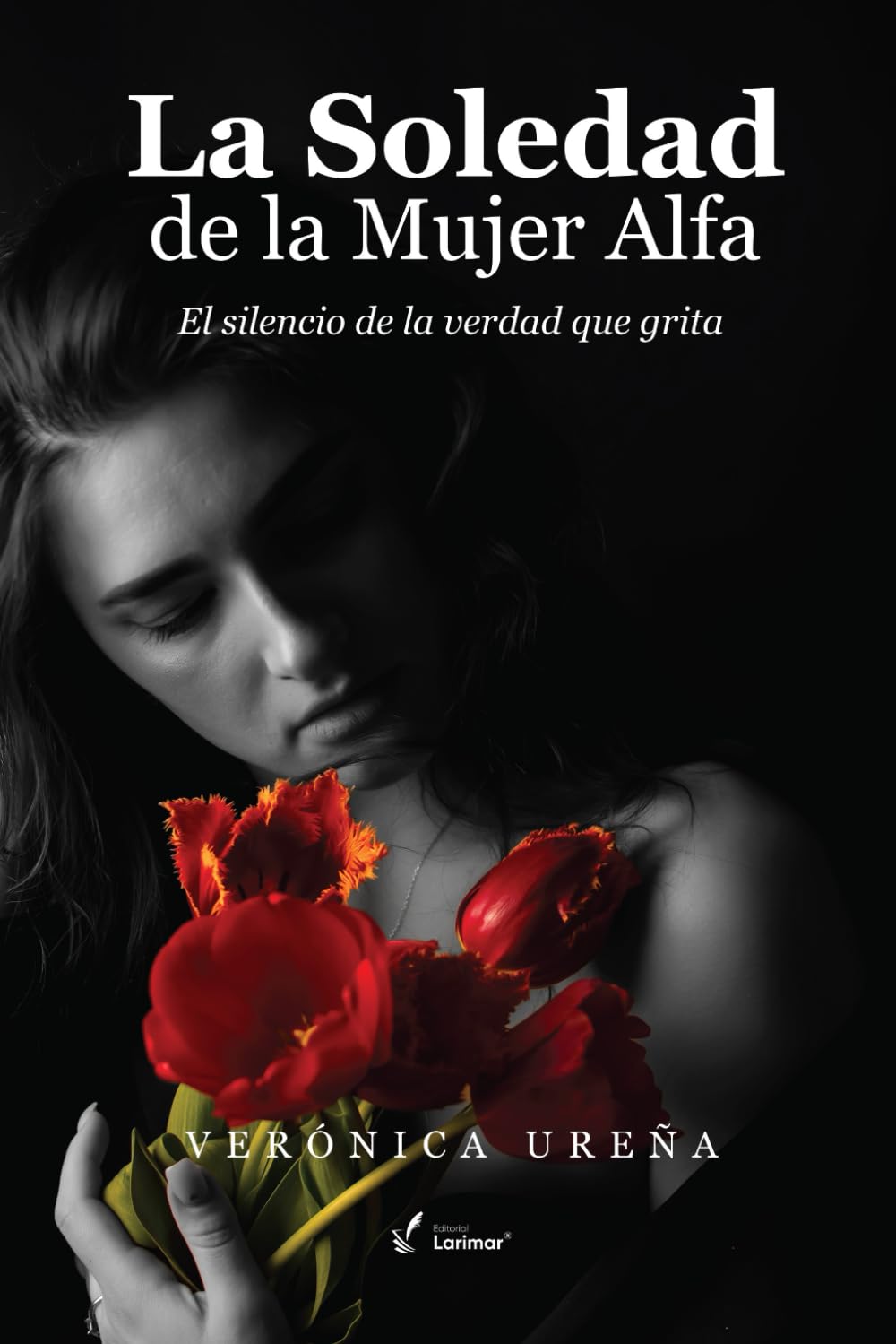 La Soledad de la Mujer Alfa: El silencio de la verdad que grita