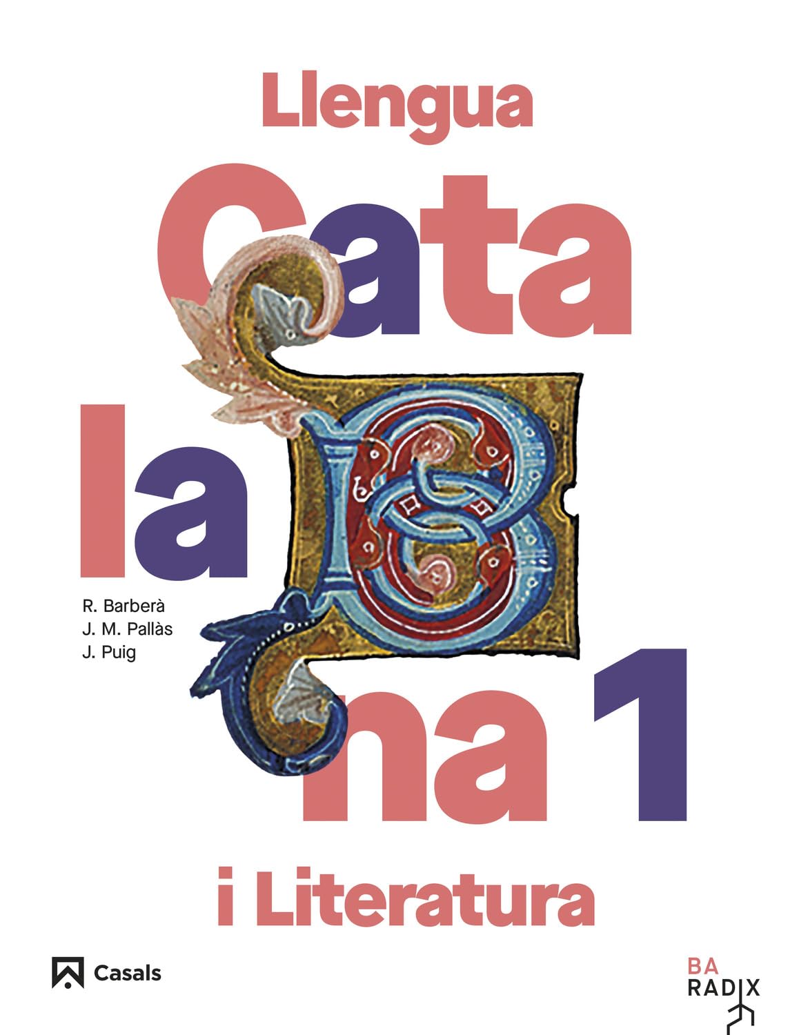 Llengua catalana i Literatura 1 Batxillerat RADIX (RADIX CAT)
