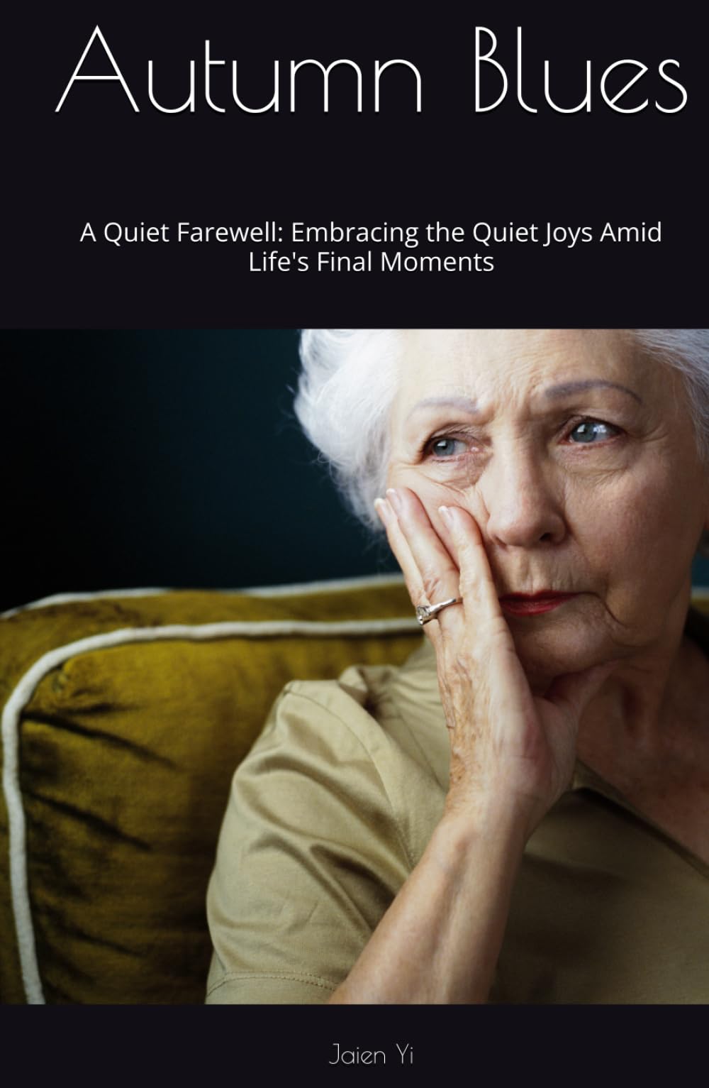 Autumn Blues: A Quiet Farewell: Embracing the Quiet Joys Amid Life's Final Moments