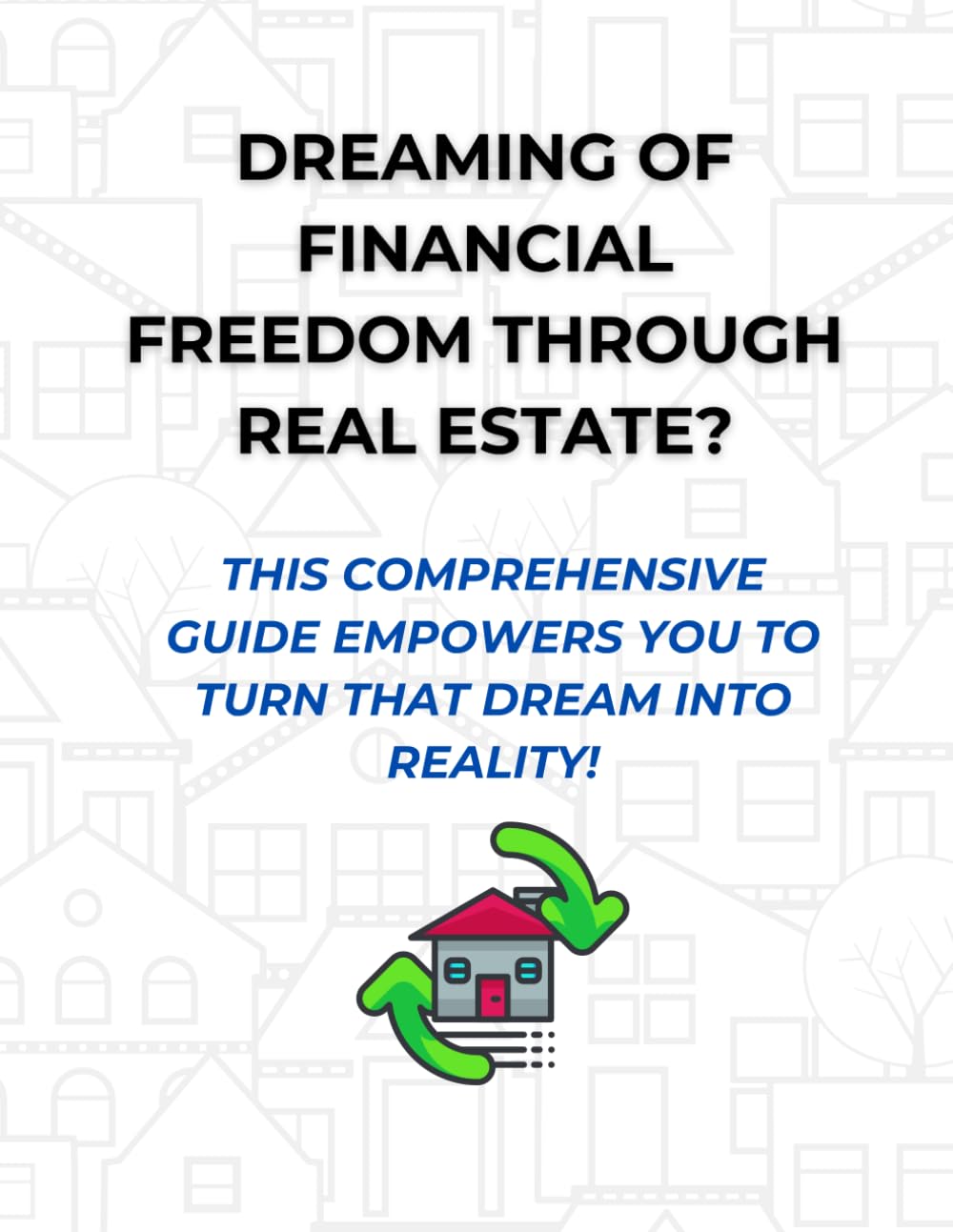 Fix & Flip Freedom: Your Guide to Real Estate Escape: Master Proven Strategies to Find, Fix, and Profit from Investment Properties
