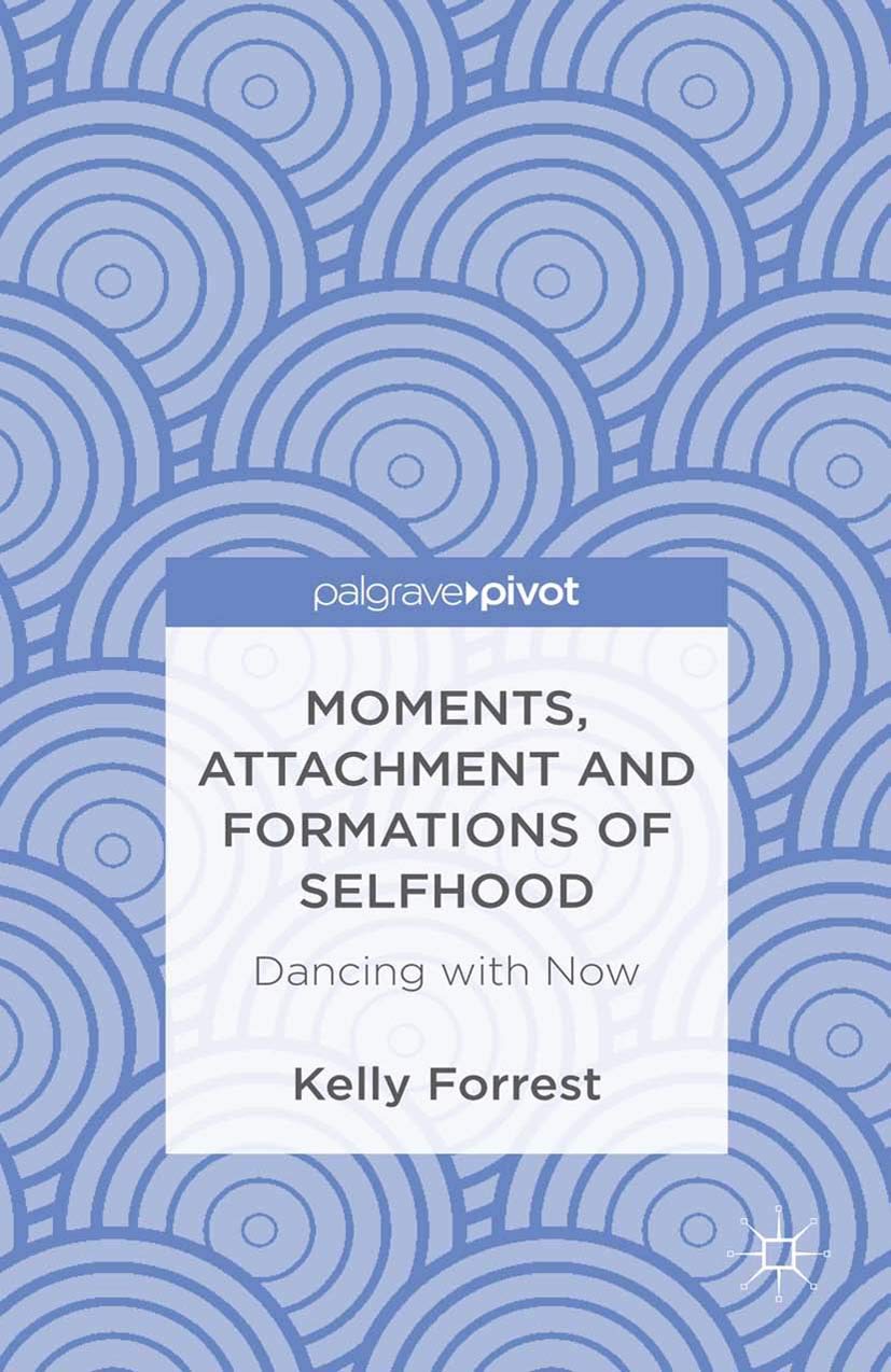 Buy Moments, Attachment and Formations of Selfhood: Dancing with Now — BookShops.in