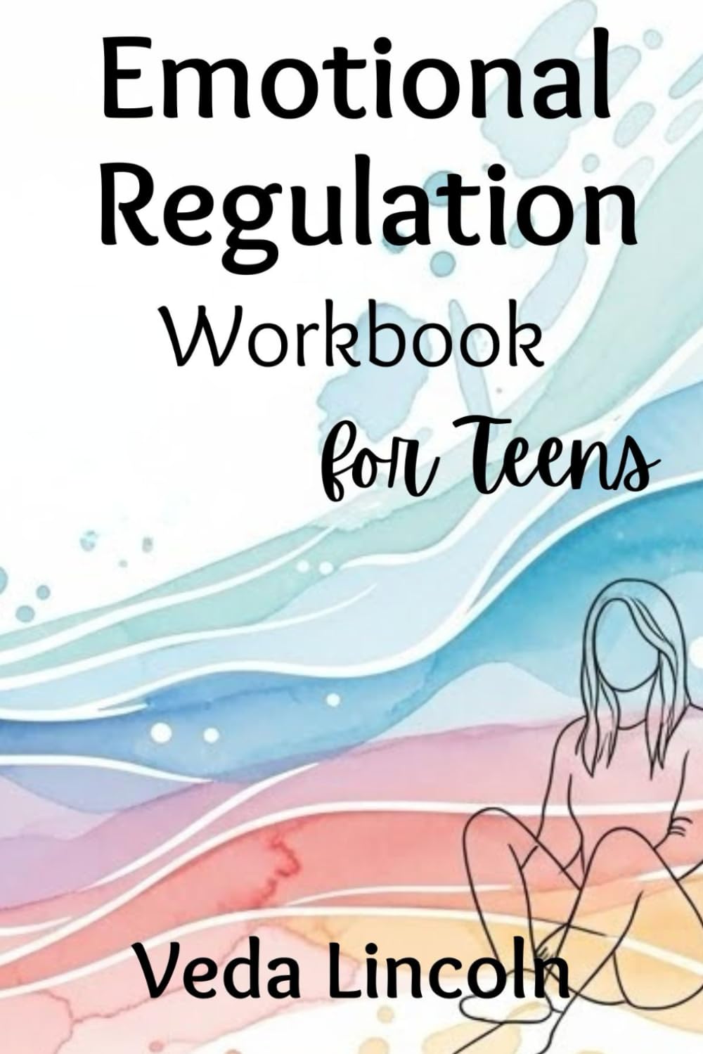 EMOTIONAL REGULATION WORKBOOK FOR TEENS