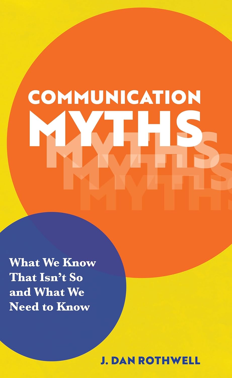 Communication Myths: What We Know That Isn't So and What We Need to Know      Hardcover – September 18, 2025