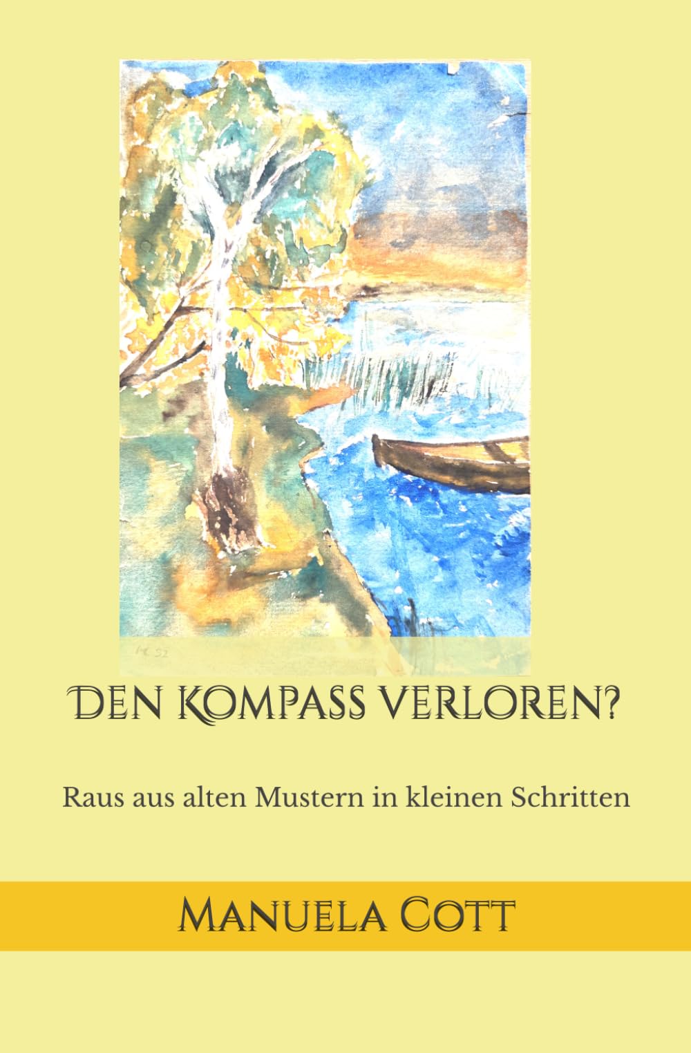 Den Kompass verloren?: Raus aus alten Mustern in kleinen Schritten