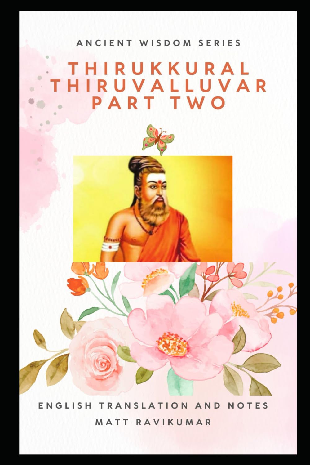 THIRUKKURAL: PART 2 (Ancient Wisdom From South India)