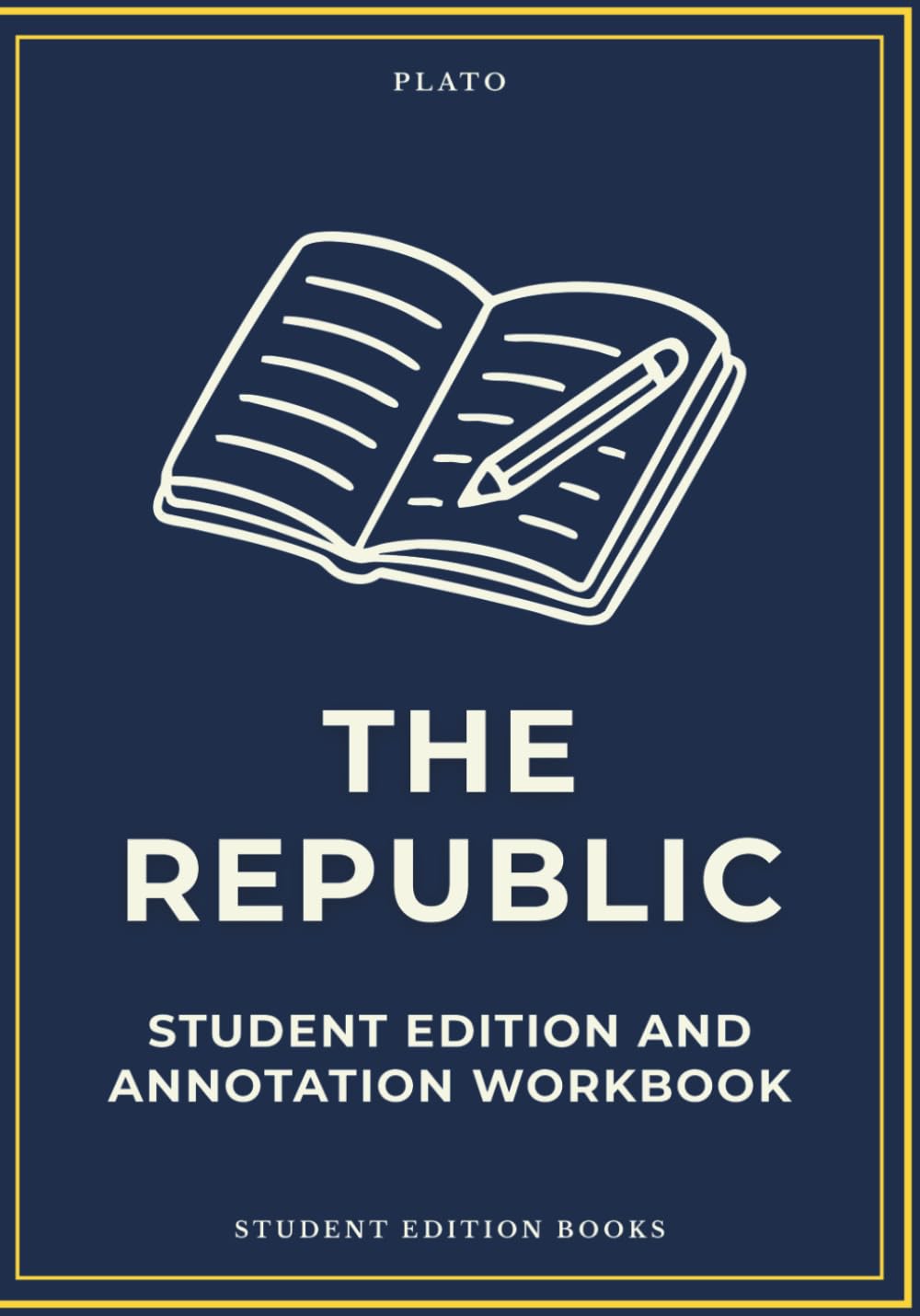 The Republic: Student Edition and Annotation Workbook